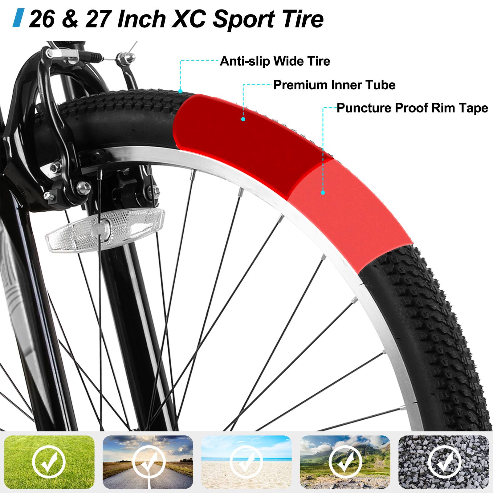 26 & 27 Inch XC Sport Tire

- Anti-slip Wide Tire
- Premium Inner Tube
- Puncture Proof Rim Tape