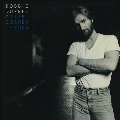 ROBBIE DUPREE  
STREET CORNER HEROES