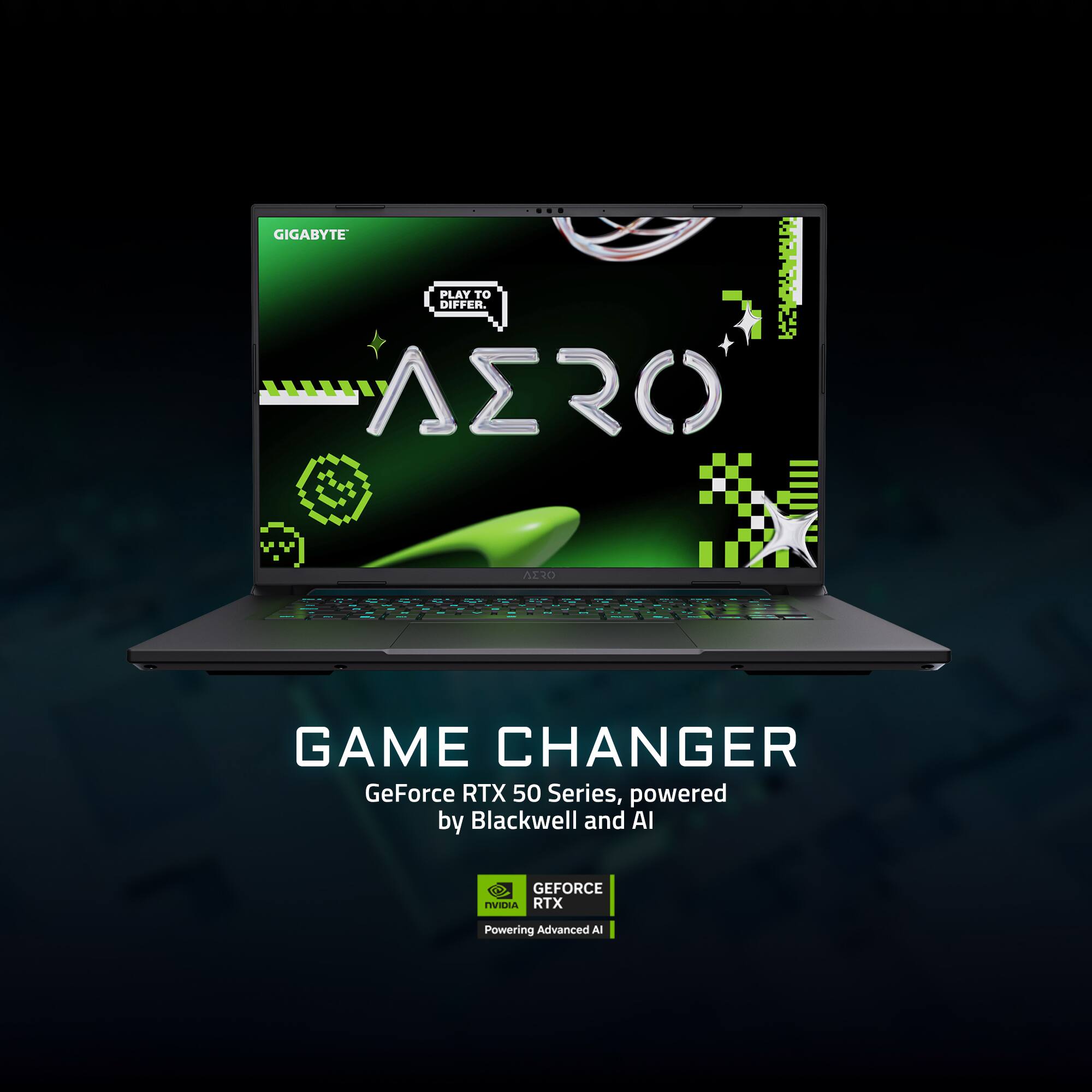 GIGABYTE PLAY TO DIFFER. AERO GAME CHANGER GeForce RTX 50 Series, powered by Blackwell and AI GEFORCE RTX Powering Advanced AI