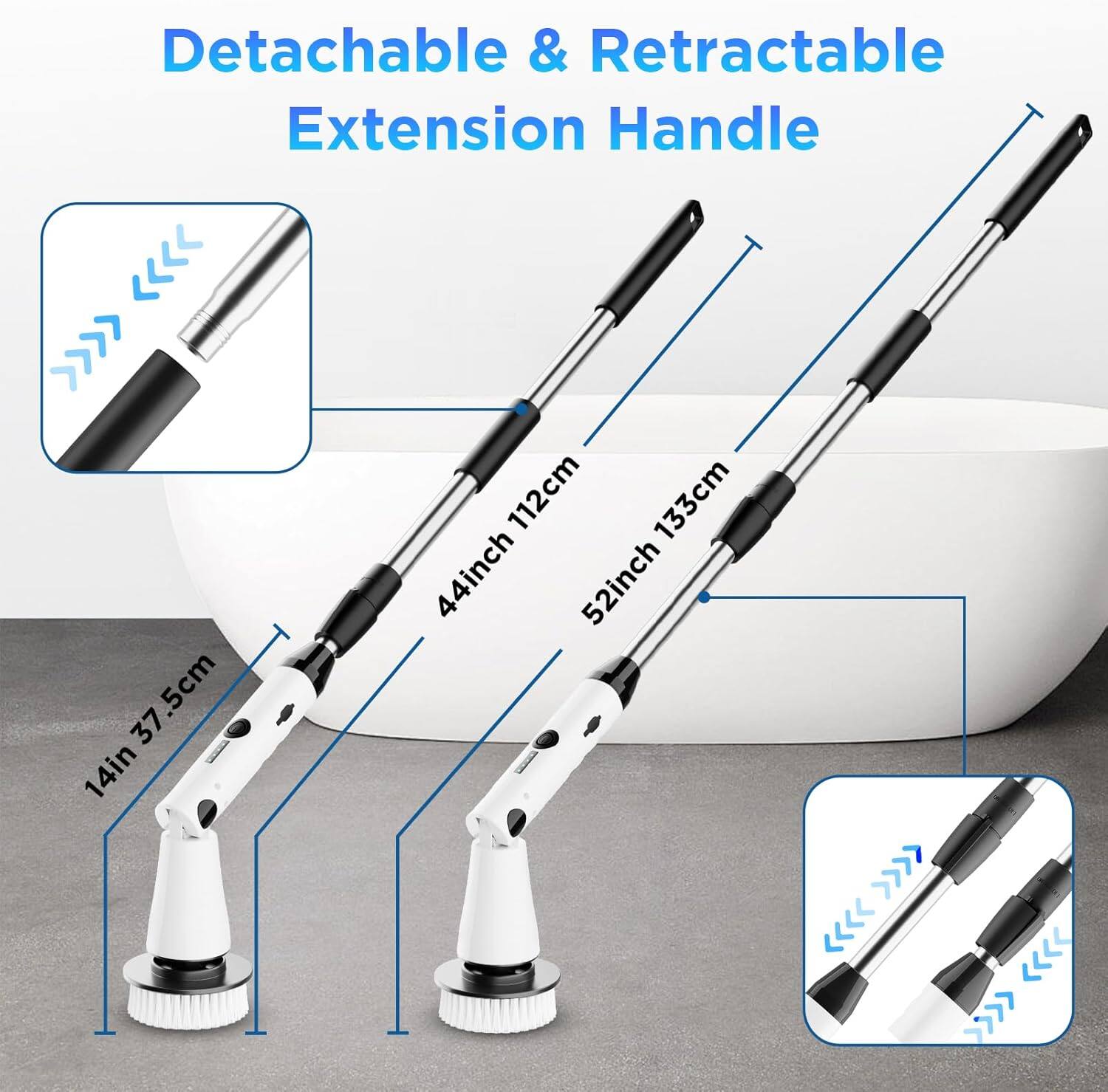 Detachable & Retractable Extension Handle

- 14in 37.5cm
- 44inch 112cm
- 52inch 133cm