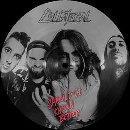 Collateral - Should've Known Better - Picture Disc - VINYL LP