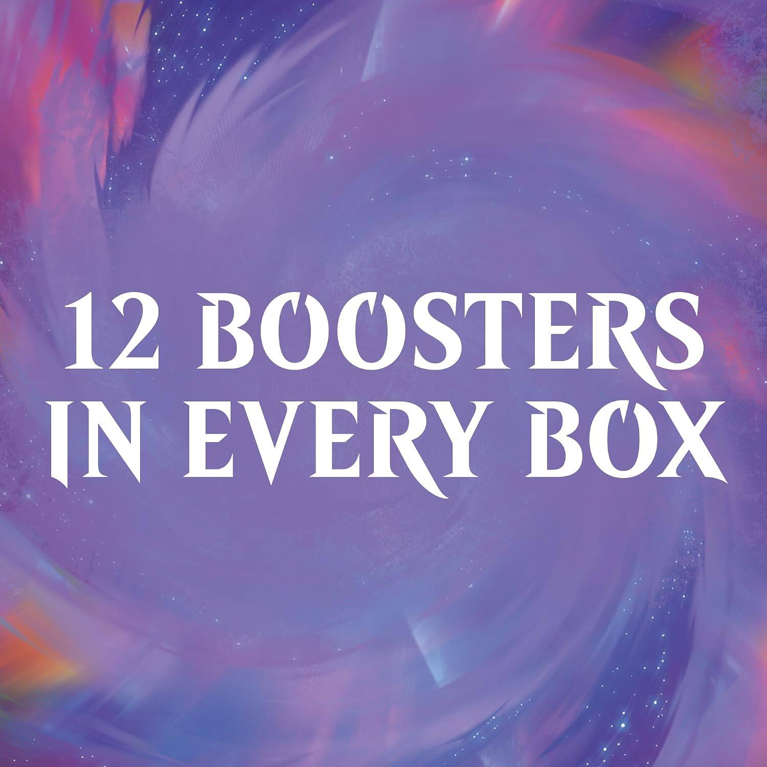 12 BOOSTERS IN EVERY BOX