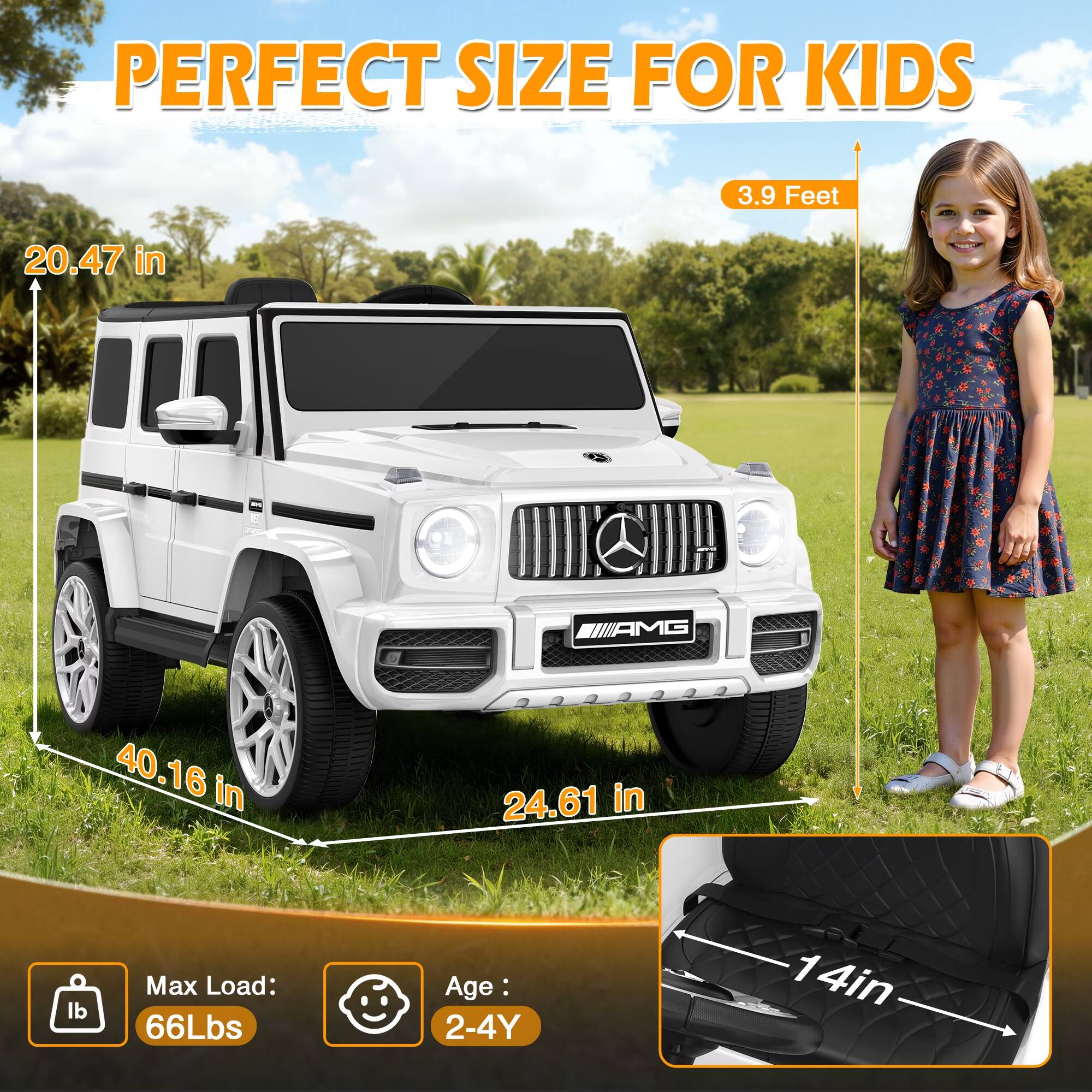 PERFECT SIZE FOR KIDS

3.9 Feet

20.47 in

40.16 in

24.61 in

Max Load: 66Lbs

Age: 2-4Y

14in