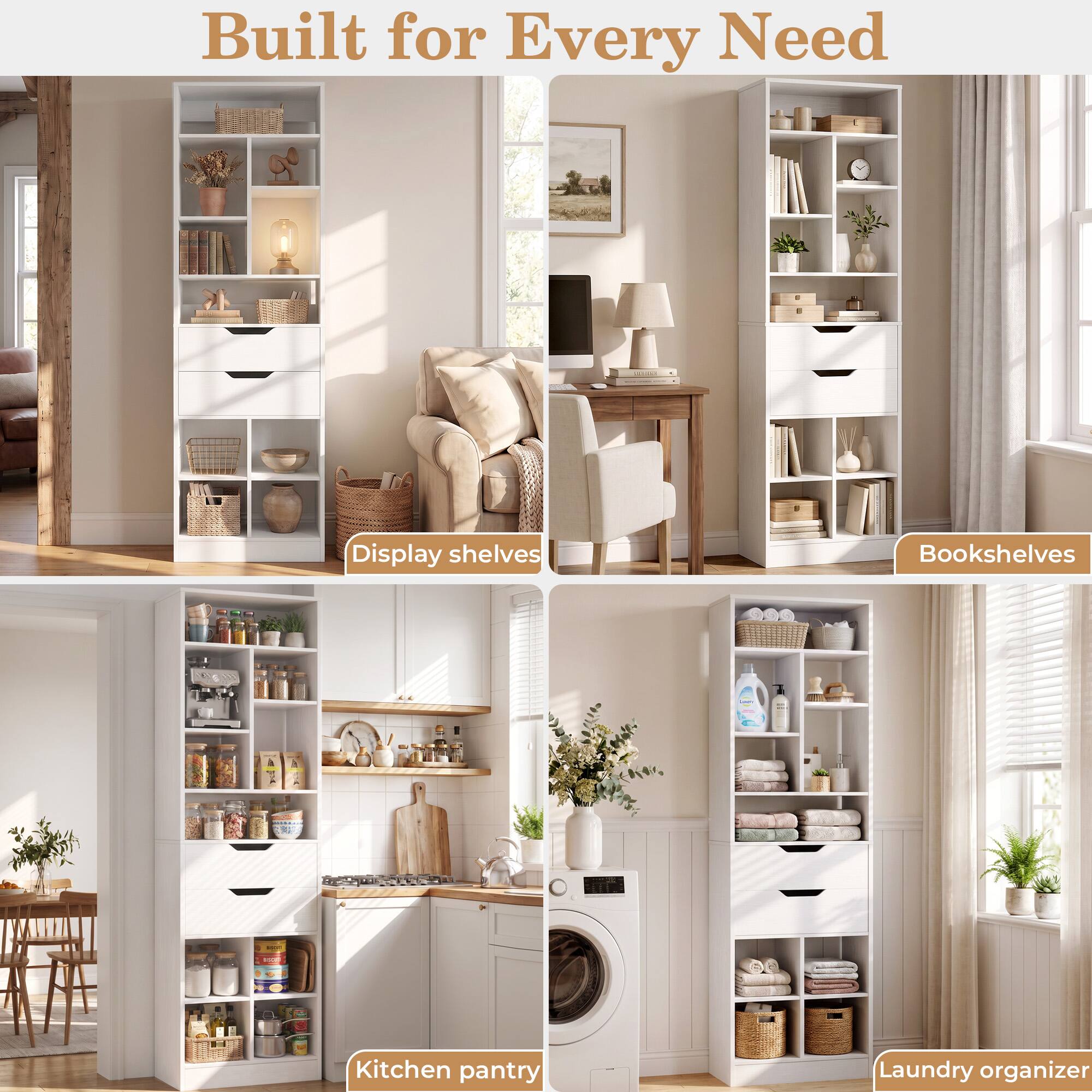 Built for Every Need

- Display shelves
- Bookshelves
- Kitchen pantry
- Laundry organizer