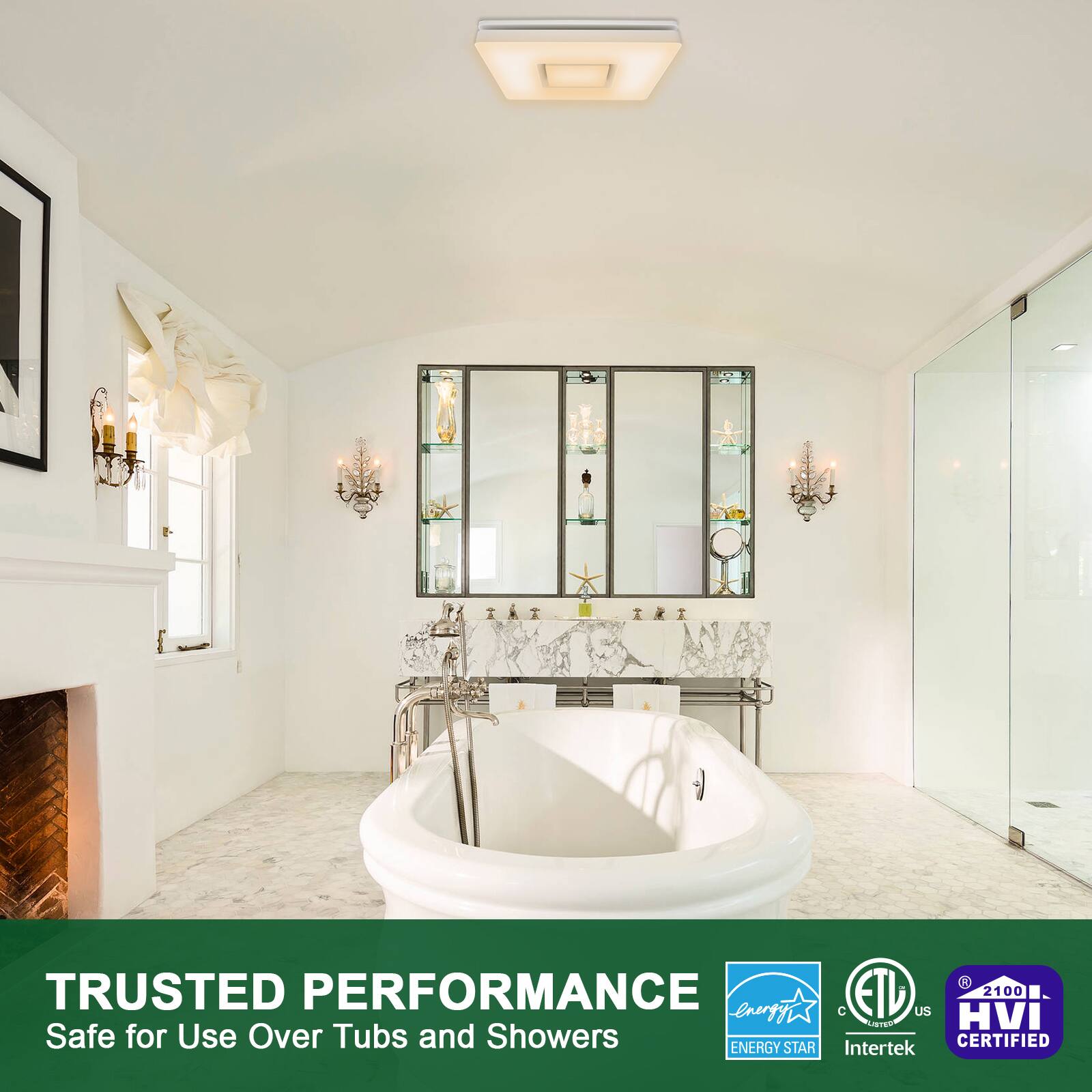 TRUSTED PERFORMANCE  
Safe for Use Over Tubs and Showers  

ENERGY STAR  
Intertek  
HVI CERTIFIED