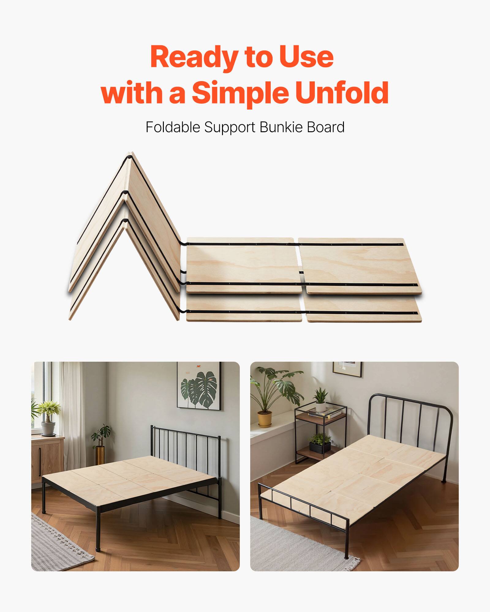 Ready to Use with a Simple Unfold
Foldable Support Bunkie Board