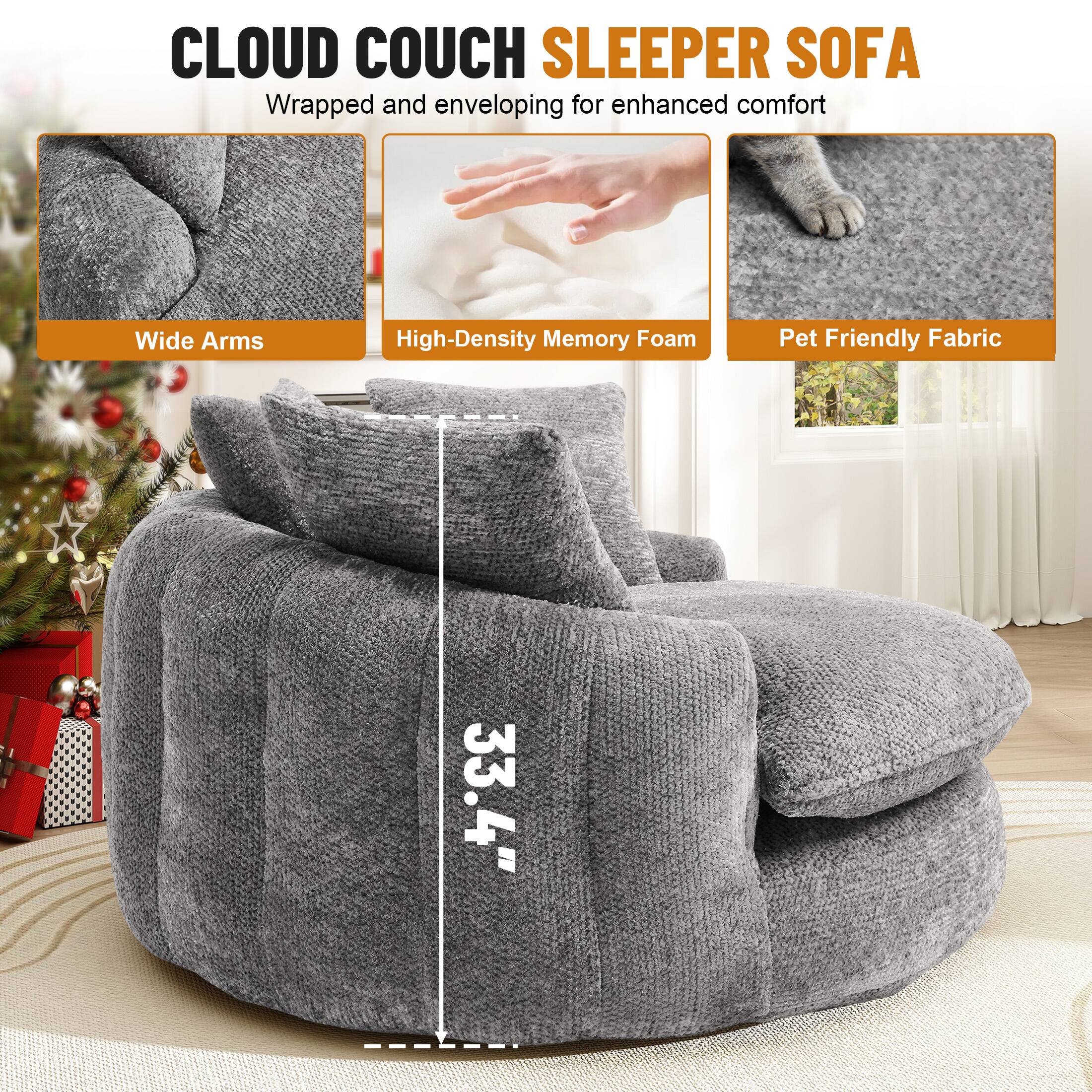 CLOUD COUCH SLEEPER SOFA  
Wrapped and enveloping for enhanced comfort  

Wide Arms  
High-Density Memory Foam  
Pet Friendly Fabric  

33.4"