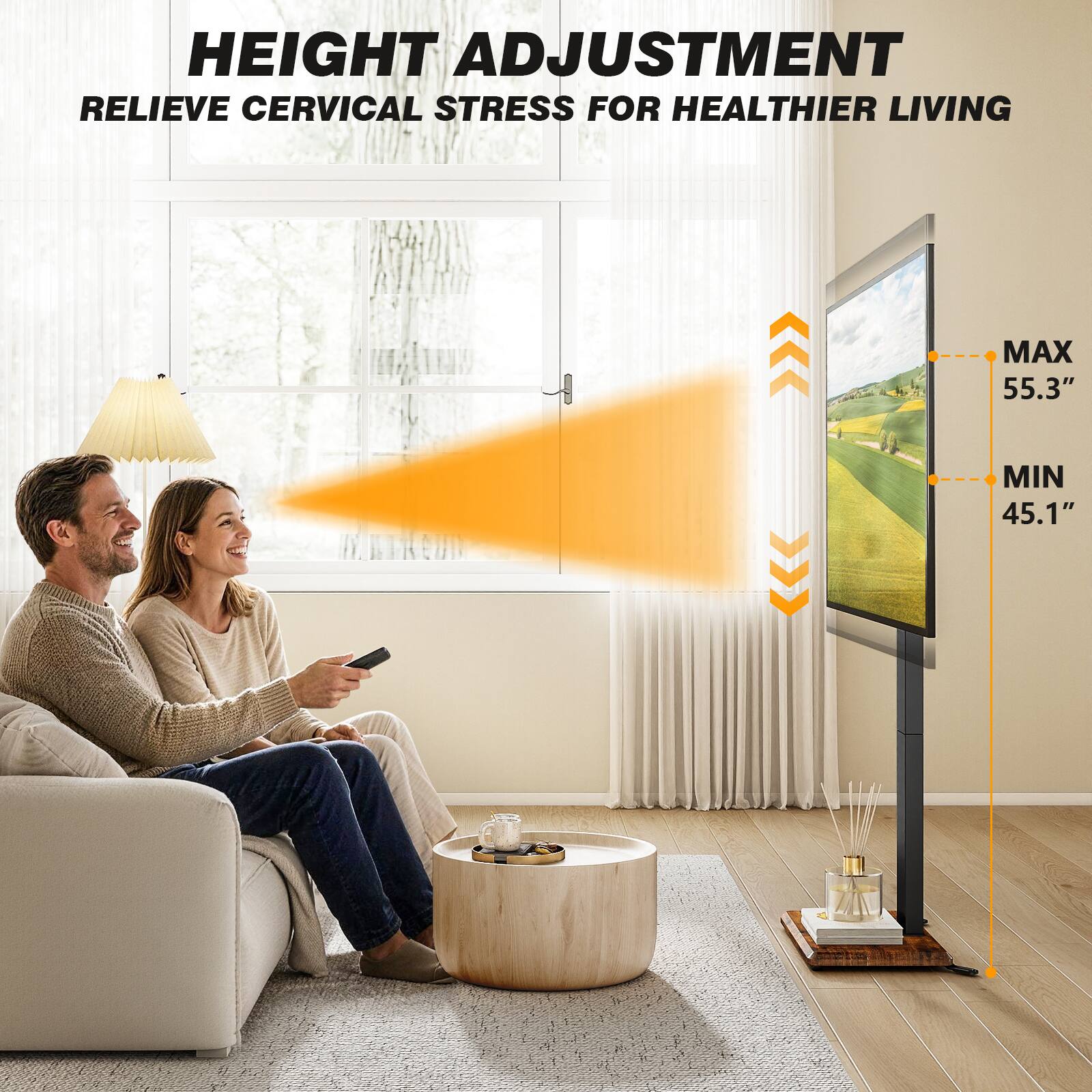 HEIGHT ADJUSTMENT  
RELIEVE CERVICAL STRESS FOR HEALTHIER LIVING  

MAX 55.3"  
MIN 45.1"