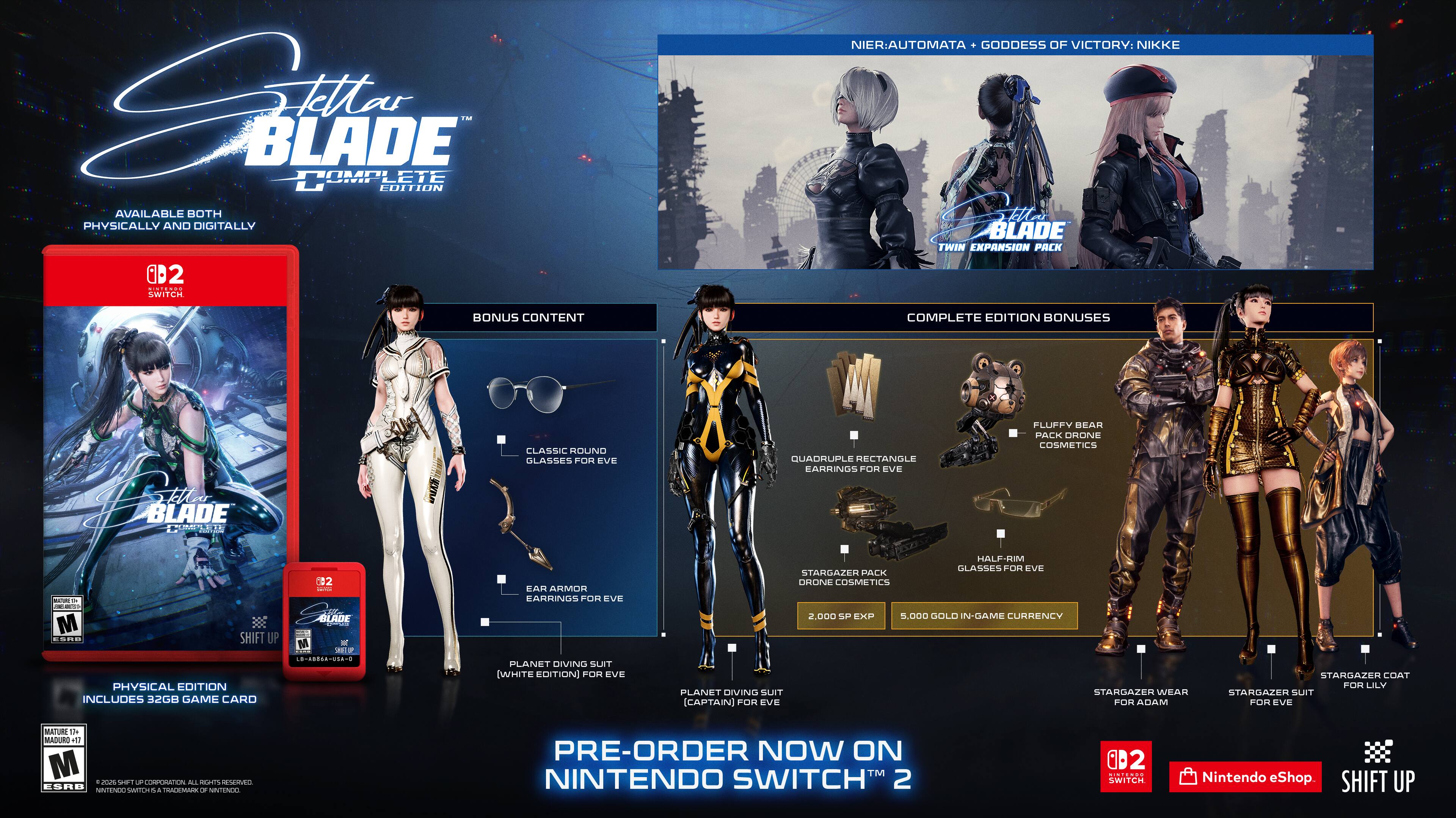 SOLHO BLADE COMPLETE EDITION AVAILABLE BOTH PHYSICALLY AND DIGITALLY ON NINTENDO SWITCH

NIER: AUTOMATA - GODDESS OF VICTORY: NIKKE BLADE TWIN EXPANSION PACK

BONUS CONTENT
- CLASSIC ROUND GLASSES FOR EVE
- EAR ARMOR EARRINGS FOR EVE
- FLUFFY BEAR PACK DRONE COSMETICS

COMPLETE EDITION BONUSES
- QUADRUPLE RECTANGLE EARRINGS FOR EVE
- HALF-RIM GLASSES FOR EVE
- PLANET DIVING SUIT (WHITE EDITION) FOR EVE
- STARGAZER PACK DRONE COSMETICS
- 2,000 NJO FXP
- 5,000 GOLD IN-GAME CURRENCY
- PLANET DIVING SUIT STARGAZER WEAR (CAPTAIN) FOR EVE
- STARGAZER COAT FOR ULV
- STARGAZER SUIT FOR EVE

MATURE 17+ 2020 SHIFT UP CORPORATION. ALL RIGHTS RESERVED. NINTENDO SWITCH

PRE-ORDER NOW ON NINTENDO SWITCH 2

Nintendo eShop
SHIFT UP