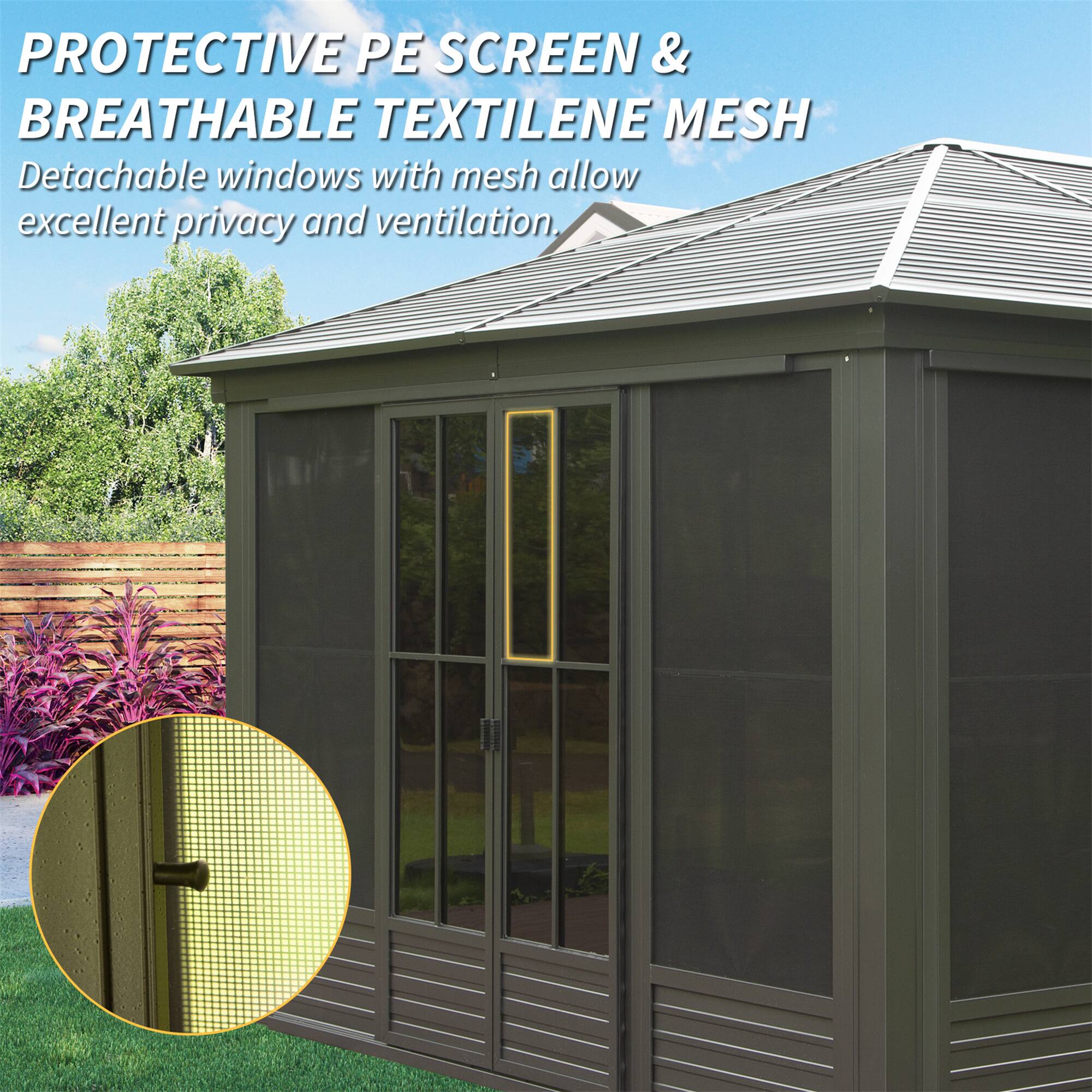 PROTECTIVE PE SCREEN & BREATHABLE TEXTILENE MESH  
Detachable windows with mesh allow excellent privacy and ventilation.