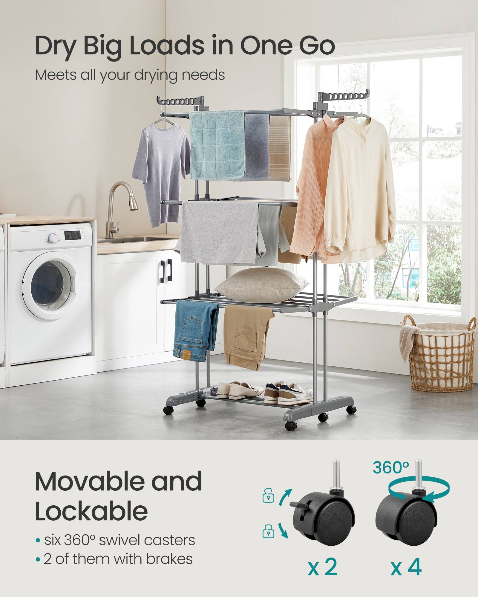 Dry Big Loads in One Go  
Meets all your drying needs  

Movable and Lockable  
- six 360° swivel casters  
- 2 of them with brakes  

360°  
x 2  
x 4