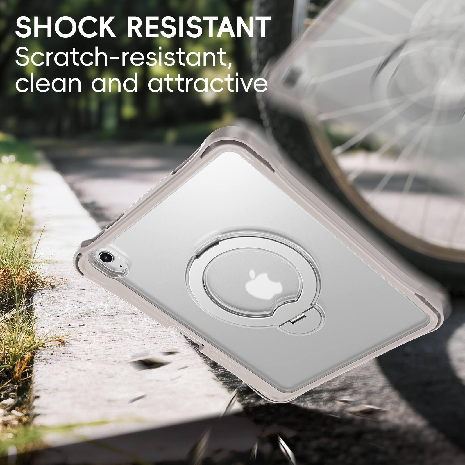 SHOCK RESISTANT  
Scratch-resistant, clean and attractive