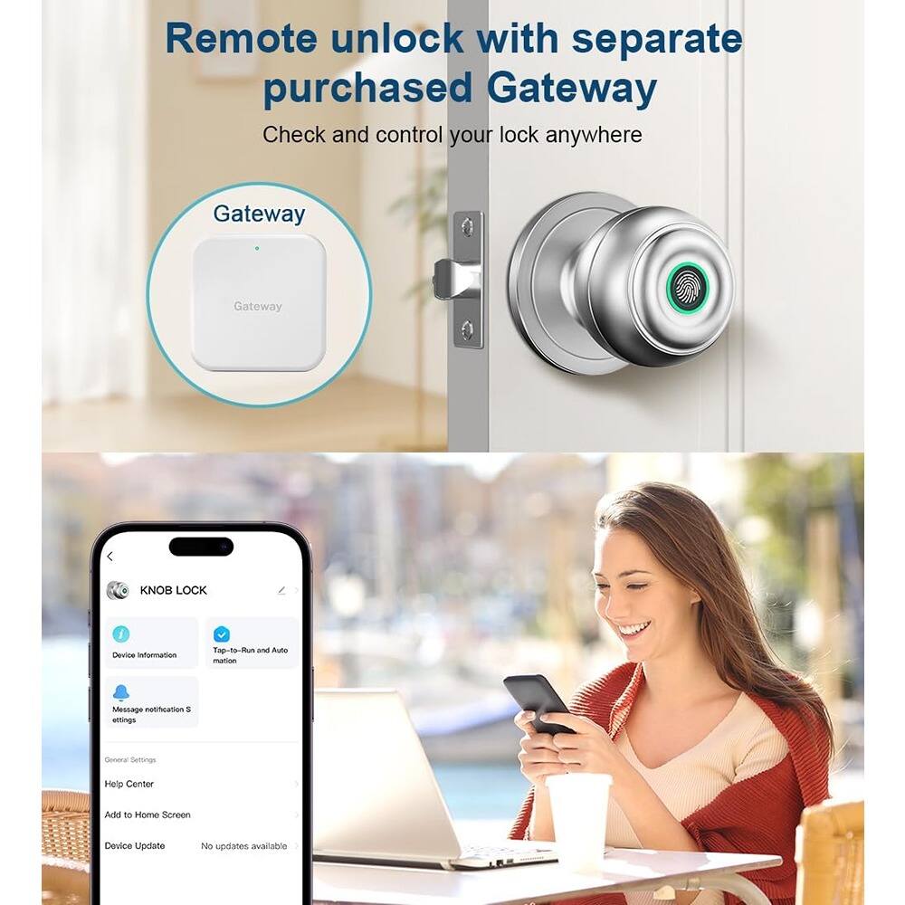 Remote unlock with separate purchased Gateway  
Check and control your lock anywhere  

Gateway  

KNOB LOCK  
- Device Information  
- Message notification settings  
- General Settings  
- Help Center  
- Add to Home Screen  
- Device Update  
  No updates available  

Tap-to-Run and Automation
