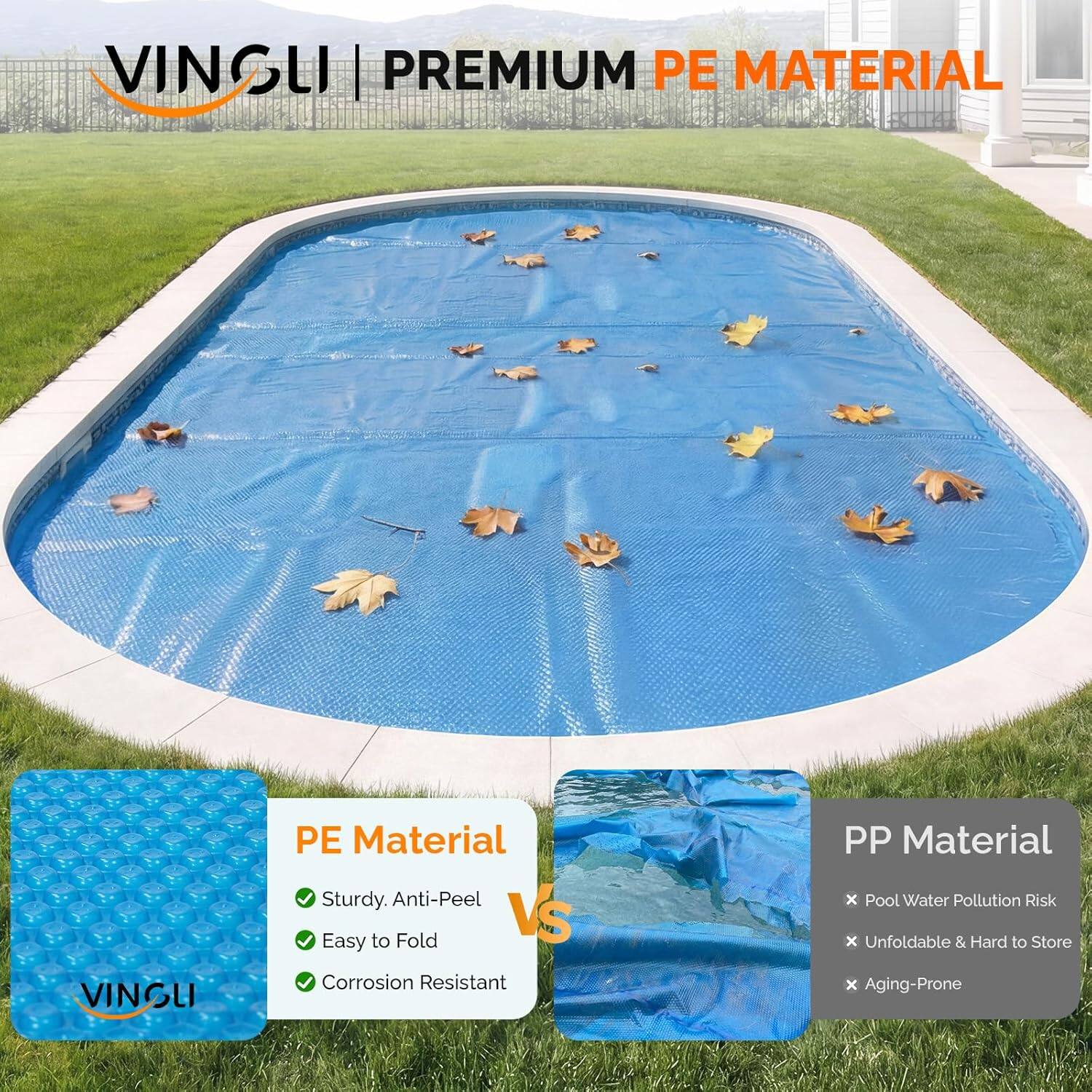 VINGLI | PREMIUM PE MATERIAL

PE Material
- Sturdy, Anti-Peel
- Easy to Fold
- Corrosion Resistant

VS

PP Material
- Pool Water Pollution Risk
- Unfoldable & Hard to Store
- Aging-Prone