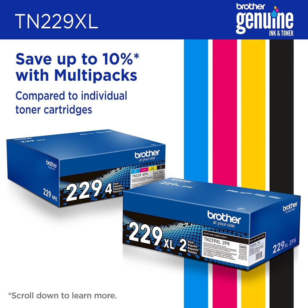 TN229XL brother genuine INK & TONER

Save up to 10%* with Multipacks Compared to individual toner cartridges

A brother side at your brother epr 1 - TN229 4PK Pack 22% Paqueta n 229 229 4 Pateles Paquetes - 4 brother Byarac brother at your side 229, XL 2 Paguets Park TN229XL muna 2PK 3000 229n XL 2PK Pequetes Pacutes

*Scroll down to learn more.