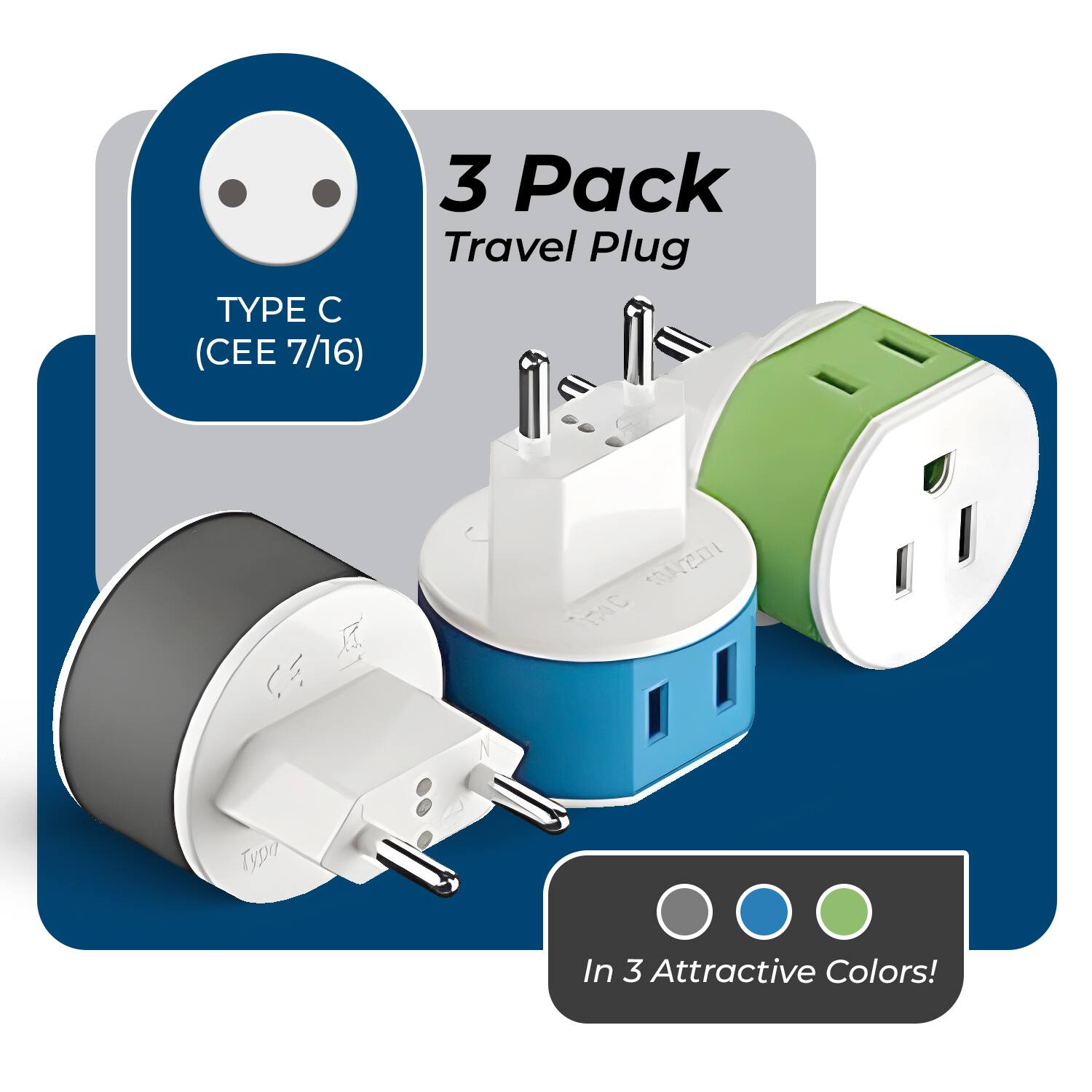 TYPE C (CEE 7/16)  
3 Pack Travel Plug  
In 3 Attractive Colors!