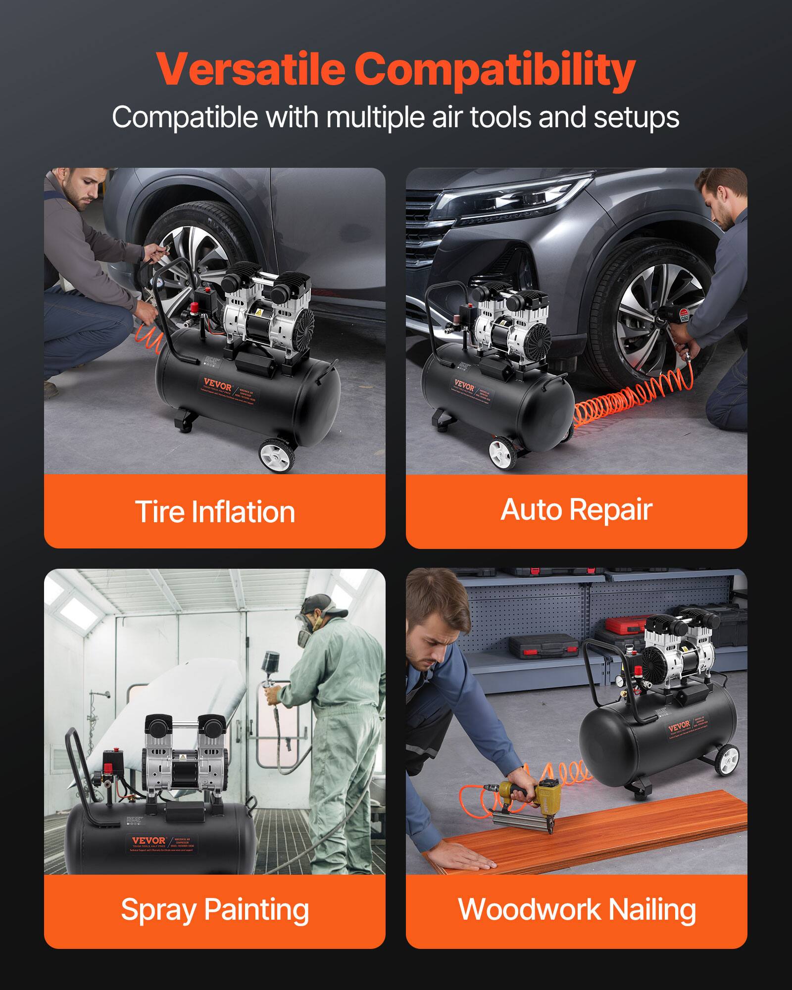 Versatile Compatibility  
Compatible with multiple air tools and setups

VEVOR  
Tire Inflation  
Auto Repair  
Spray Painting  
Woodwork Nailing