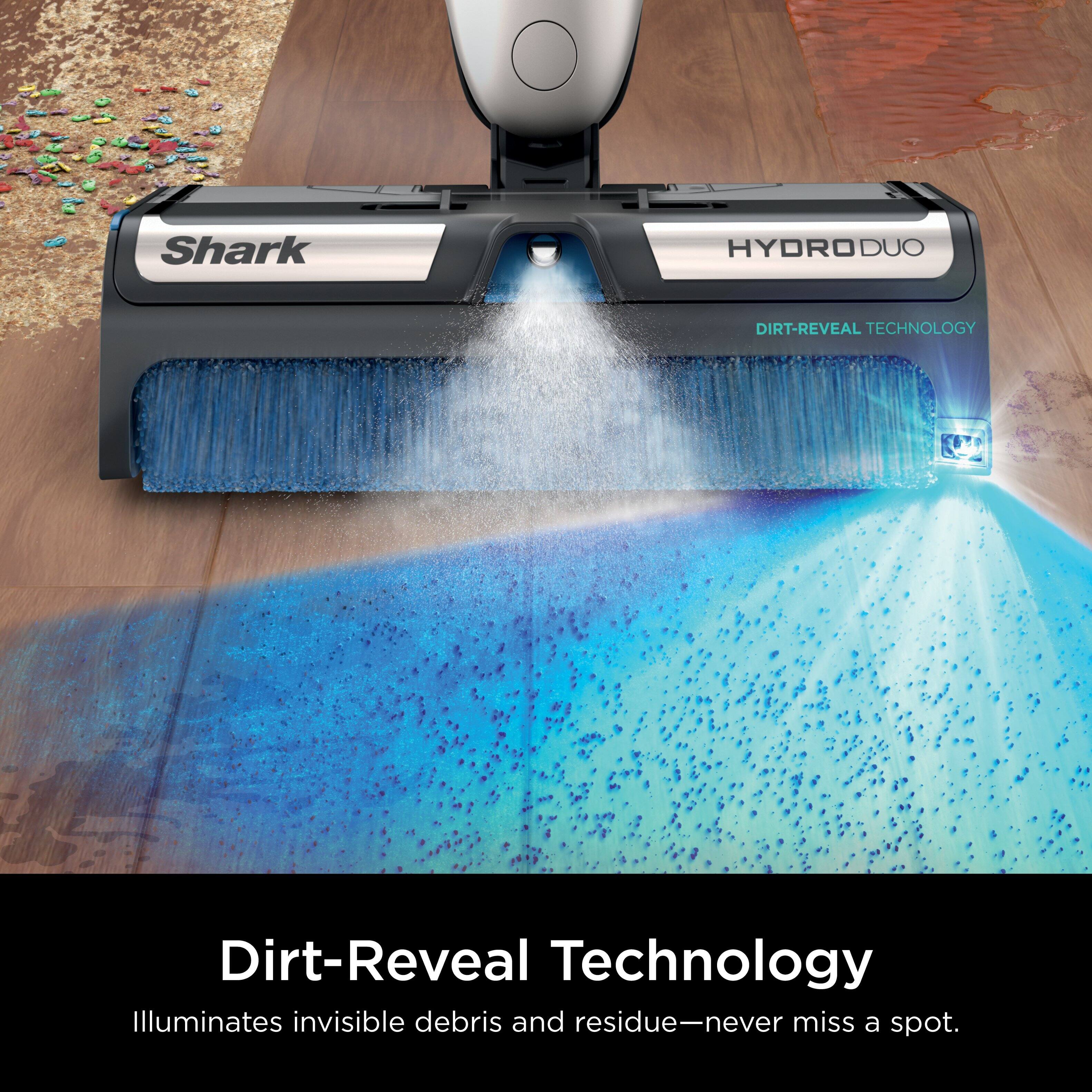 Shark HYDRO DUO DIRT-REVEAL TECHNOLOGY Dirt-Reveal Technology Illuminates invisible debris and residue-never miss a spot.