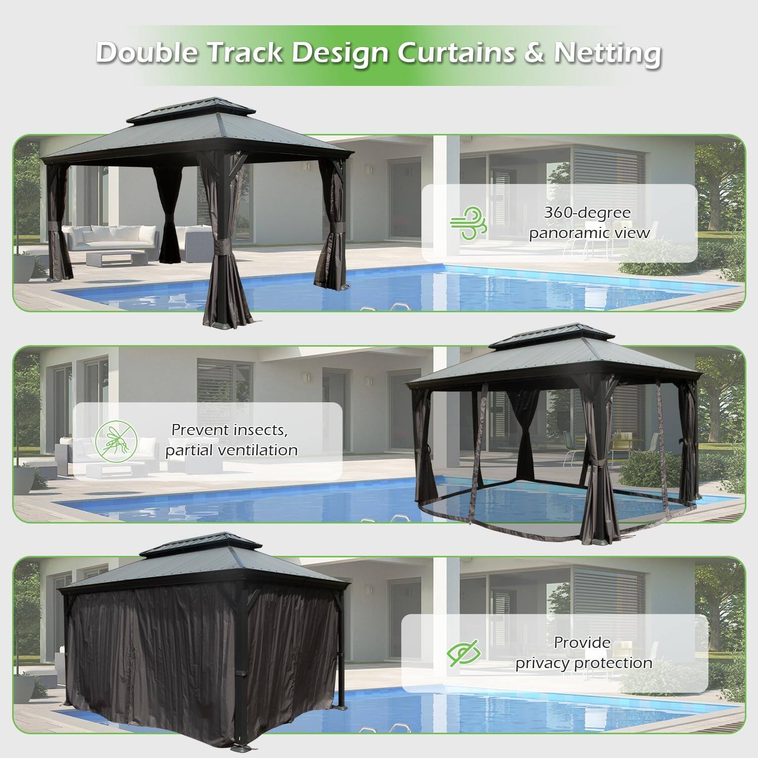 Double Track Design Curtains & Netting

- 360-degree panoramic view
- Prevent insects, partial ventilation
- Provide privacy protection