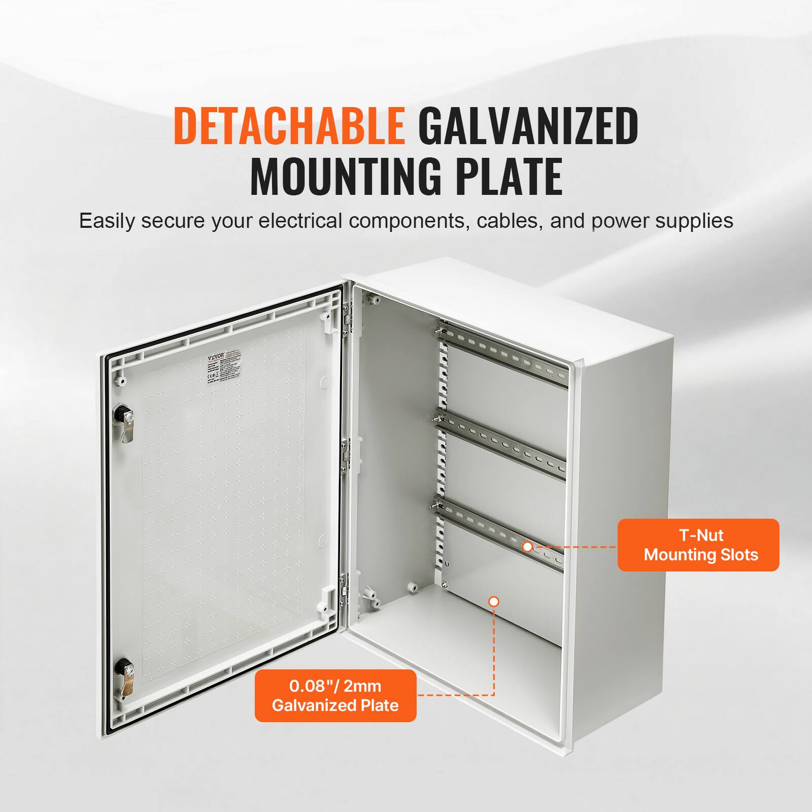 DETACHABLE GALVANIZED MOUNTING PLATE

Easily secure your electrical components, cables, and power supplies

T-Nut Mounting Slots

0.08"/2mm

2mm Galvanized Plate
