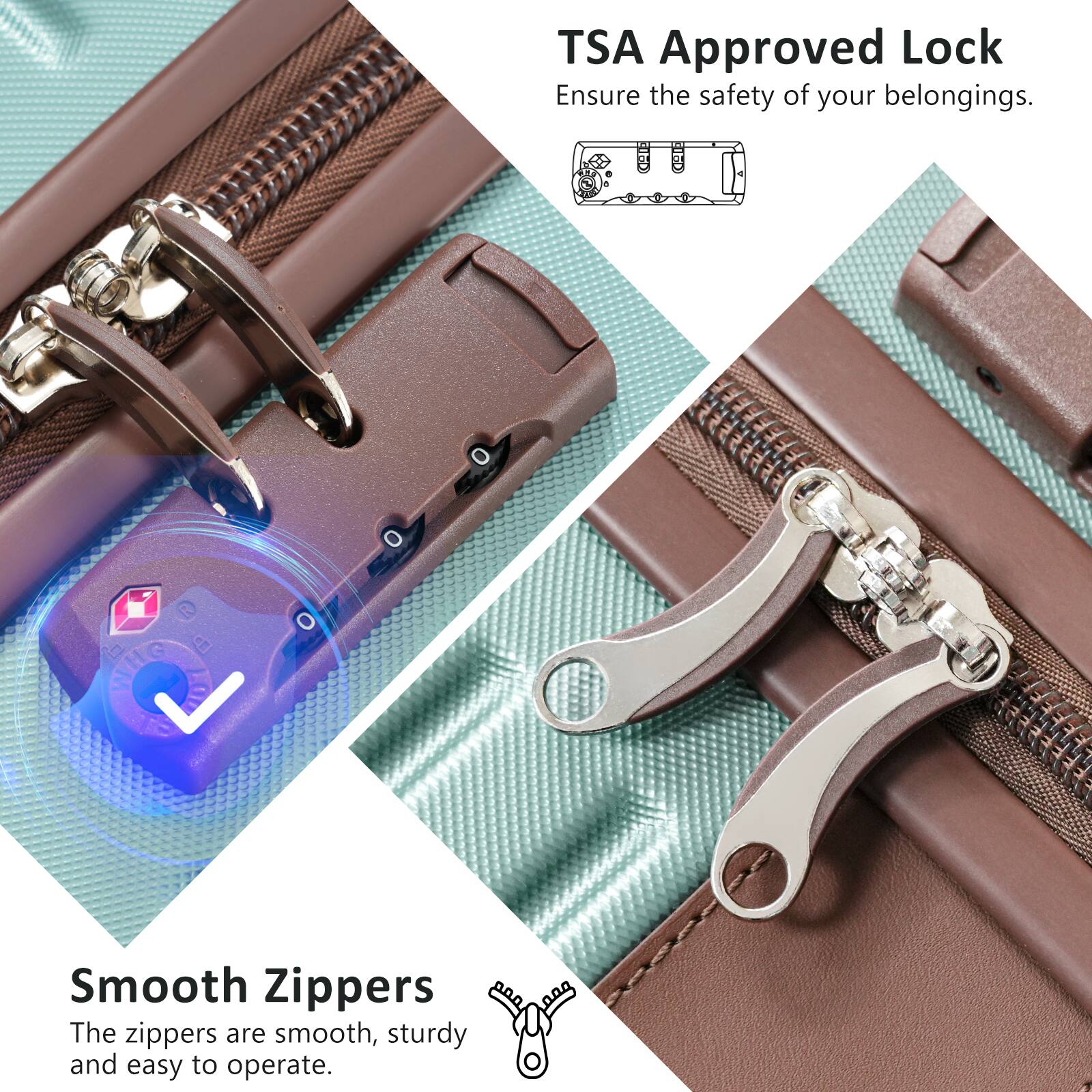 TSA Approved Lock  
Ensure the safety of your belongings.

Smooth Zippers  
The zippers are smooth, sturdy and easy to operate.
