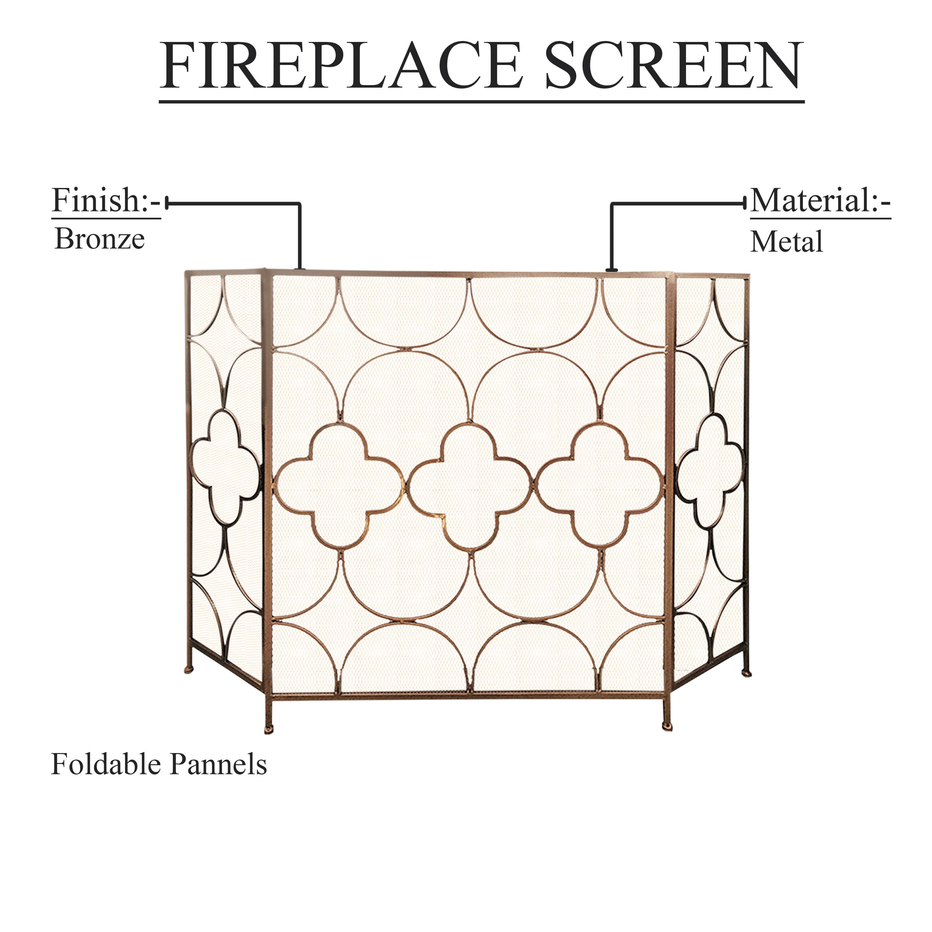FIREPLACE SCREEN
Finish: Bronze
Material: Metal
Foldable Pannels