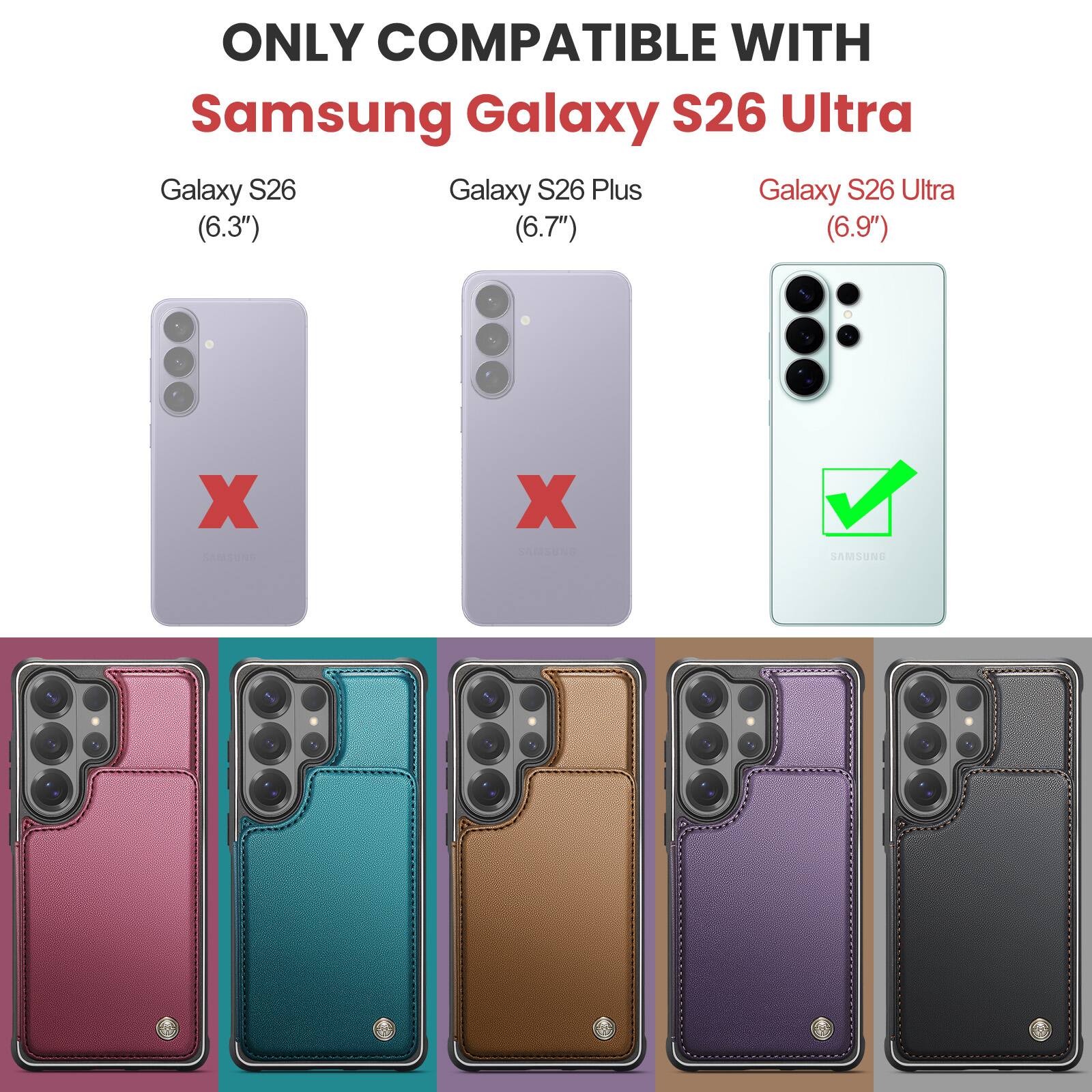 ONLY COMPATIBLE WITH  
Samsung Galaxy S26 Ultra  
Galaxy S26  
Galaxy S26 Plus  
Galaxy S26 Ultra (6.3") (6.7") (6.9")