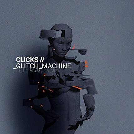 CLICKS // _GLITCH_MACHINE