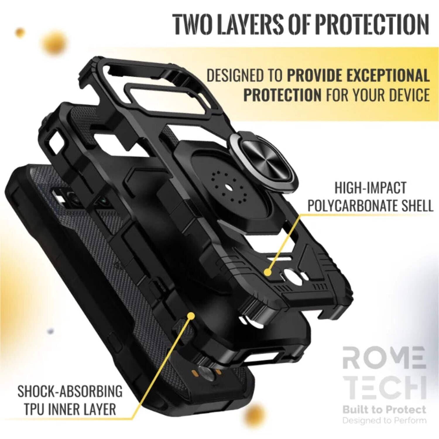 TWO LAYERS OF PROTECTION  
DESIGNED TO PROVIDE EXCEPTIONAL PROTECTION FOR YOUR DEVICE  

HIGH-IMPACT POLYCARBONATE SHELL  
SHOCK-ABSORBING TPU INNER LAYER  

ROME TECH  
Built to Protect  
Designed to Perform