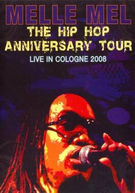 Grandmaster Melle Mel - Hip Hop Anniversary: Live In Cologne 2008 - DVD