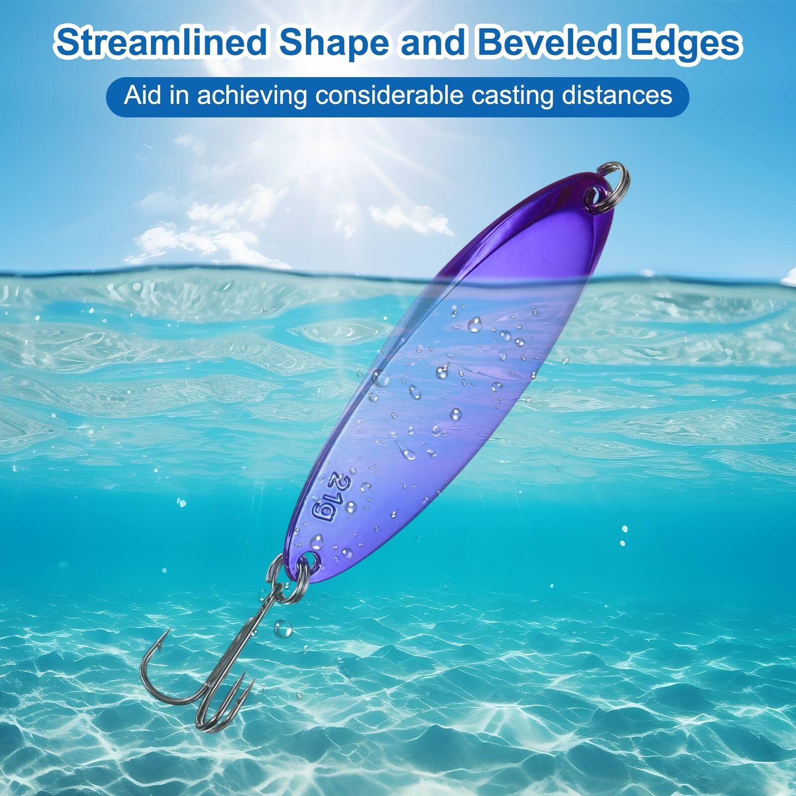 Streamlined Shape and Beveled Edges Aid in achieving considerable casting distances 21g