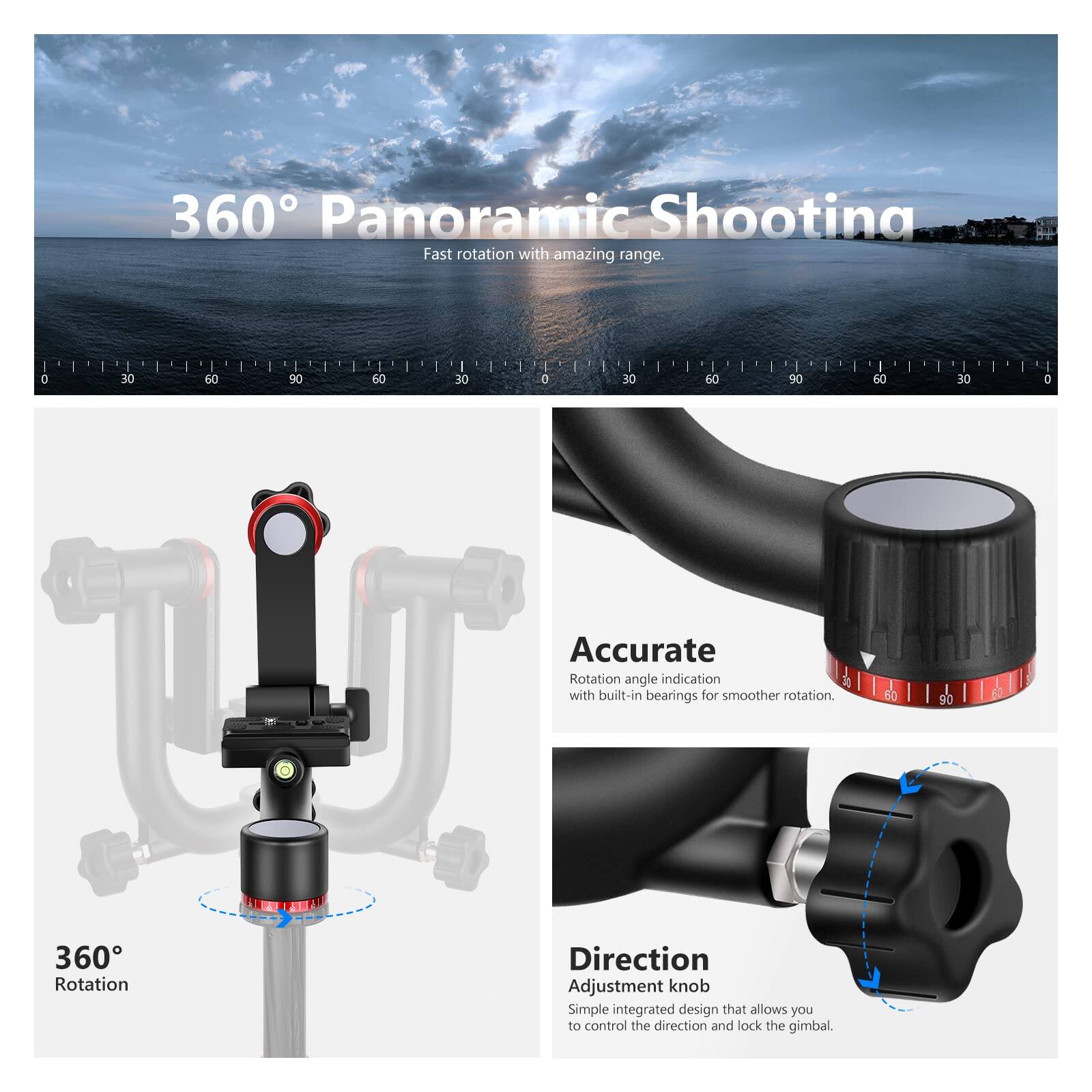 360° Panoramic Shooting  
Fast rotation with amazing range.  

Accurate Rotation angle indication with built-in bearings for smoother rotation.  

Direction Adjustment knob  
Simple integrated design that allows you to control the direction and lock the gimbal.