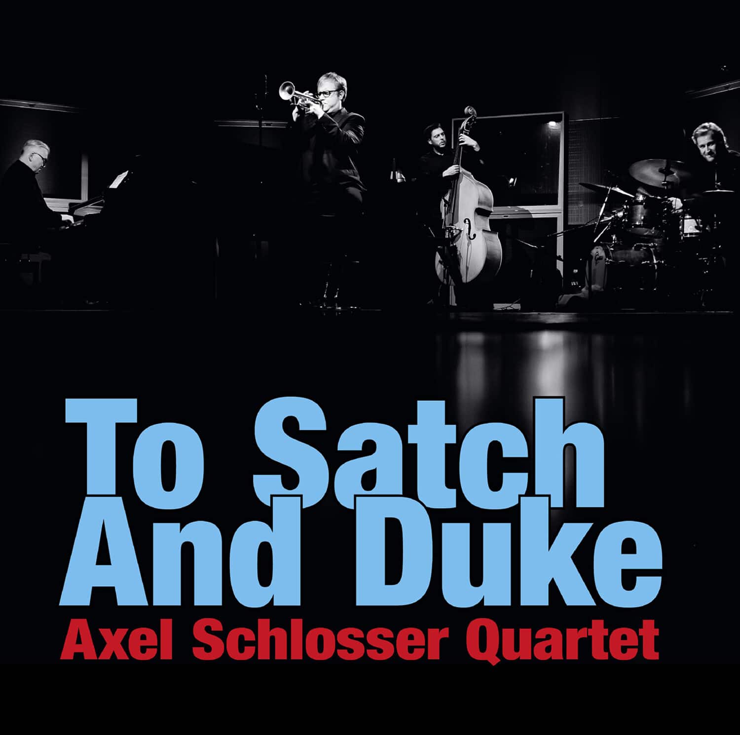 Axel Schlosser Quartet - To Satch & Duke  - COMPACT DISCS