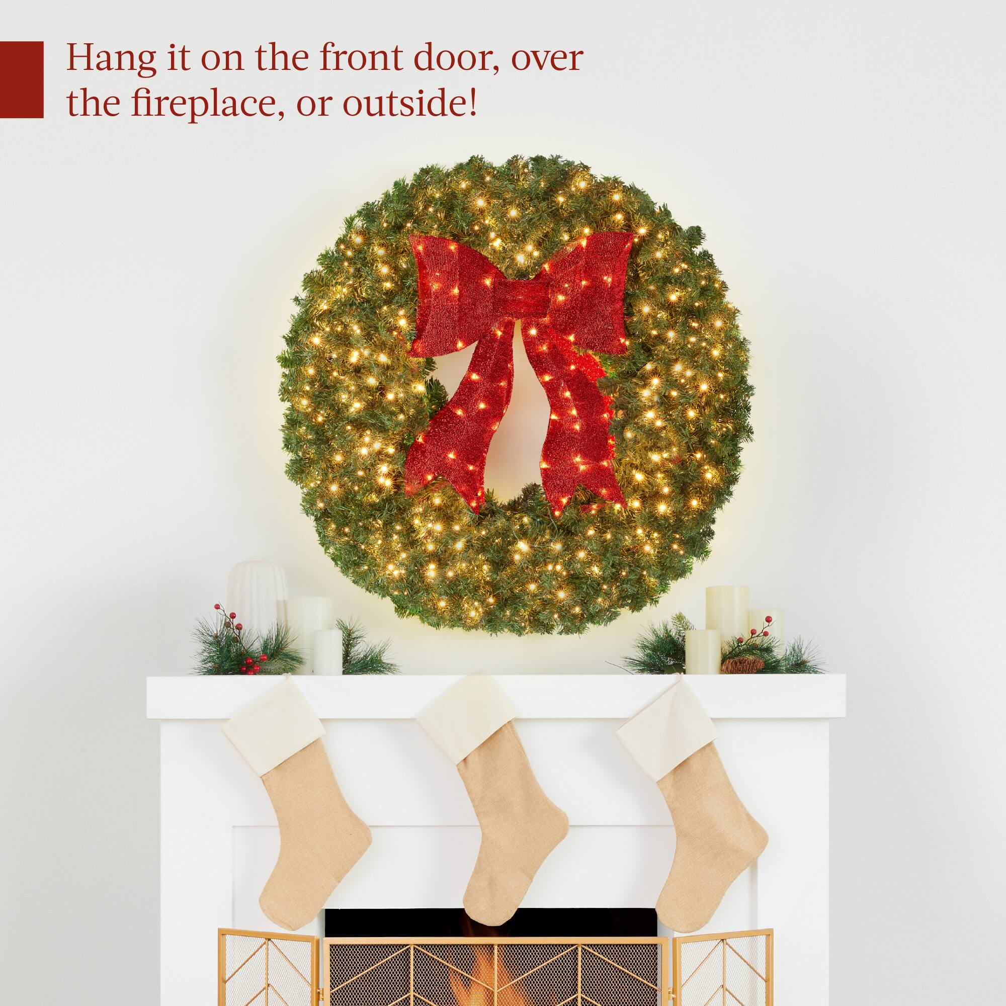 Hang it on the front door, over the fireplace, or outside!