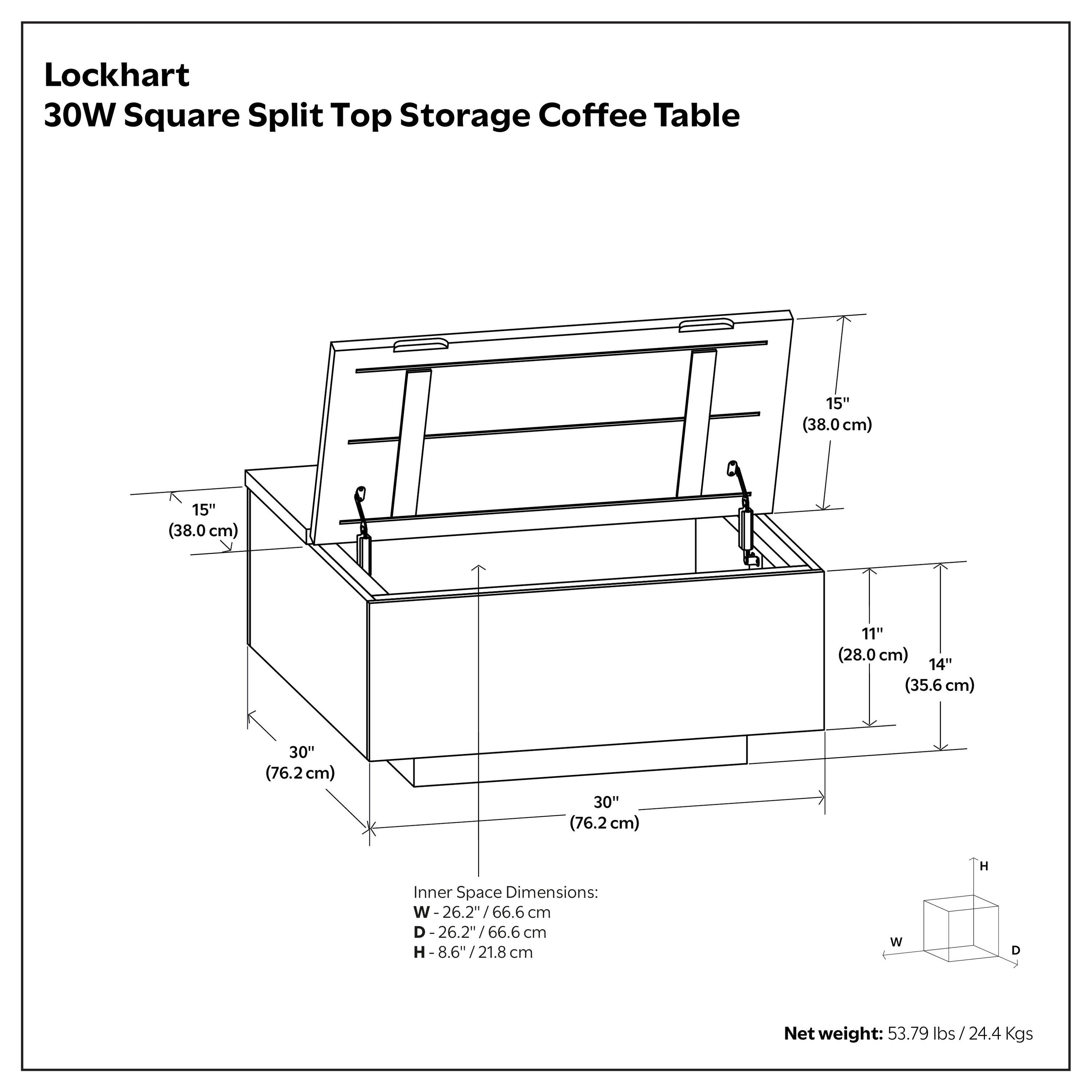 Lockhart 30W Square Split Top Storage Coffee Table

Dimensions:
- 15" (38.0 cm) x 15" (38.0 cm) x 11" (28.0 cm) x 14" (35.6 cm) x 30" (76.2 cm) x 30" (76.2 cm) H

Inner Space Dimensions:
- W: 26.2" / 66.6 cm
- D: 26.2" / 66.6 cm
- H: 8.6" / 21.8 cm

Net weight: 53.79 lbs / 24.4 Kgs