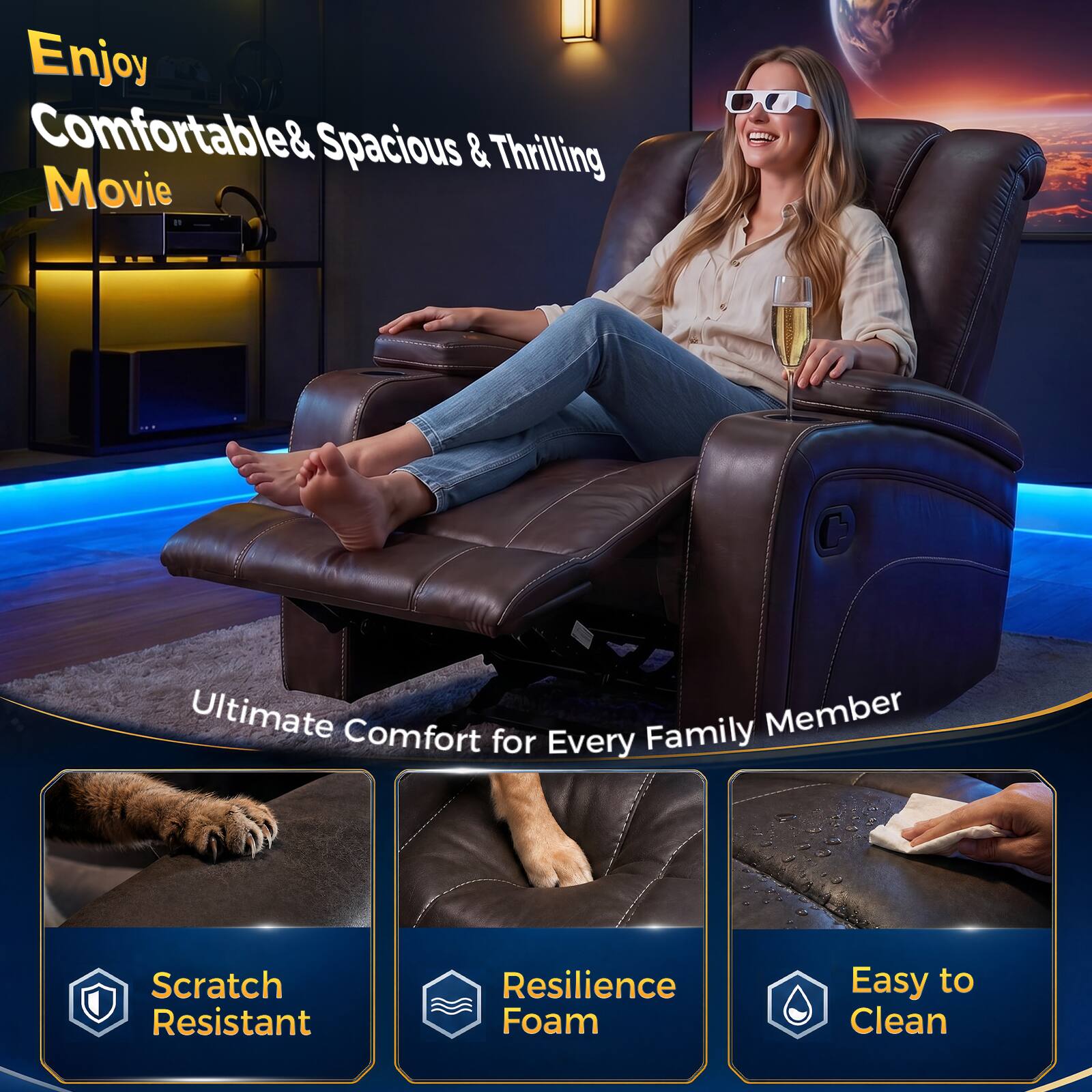 Enjoy Comfortable & Spacious & Thrilling Movie  
Ultimate Comfort for Every Family Member  

- Scratch Resistant  
- Resilience Foam  
- Easy to Clean