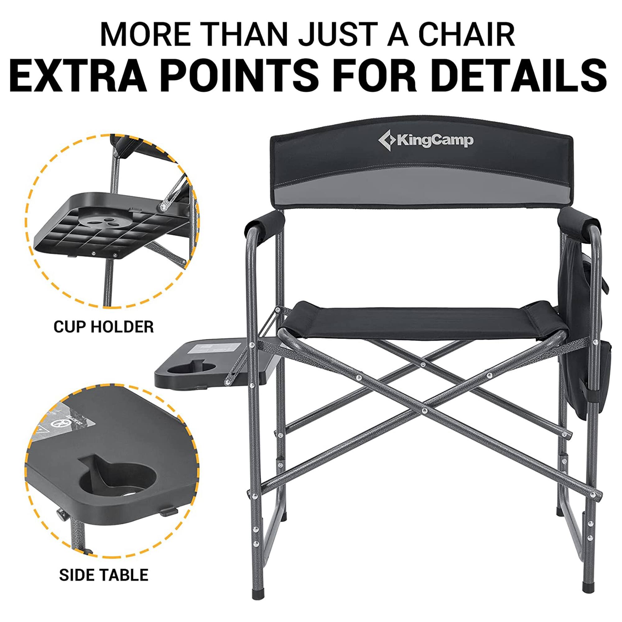 MORE THAN JUST A CHAIR  
EXTRA POINTS FOR DETAILS  

KingCamp  

CUP HOLDER  
SIDE TABLE