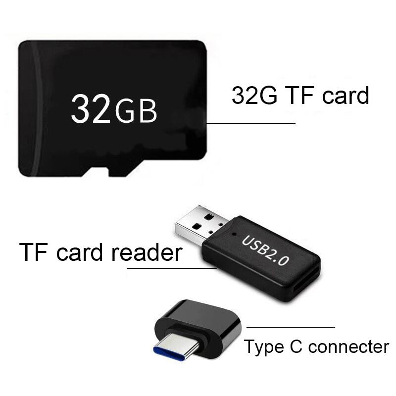 32GB  
32G TF card  
TF card reader  
USB2.0  
Type C connector