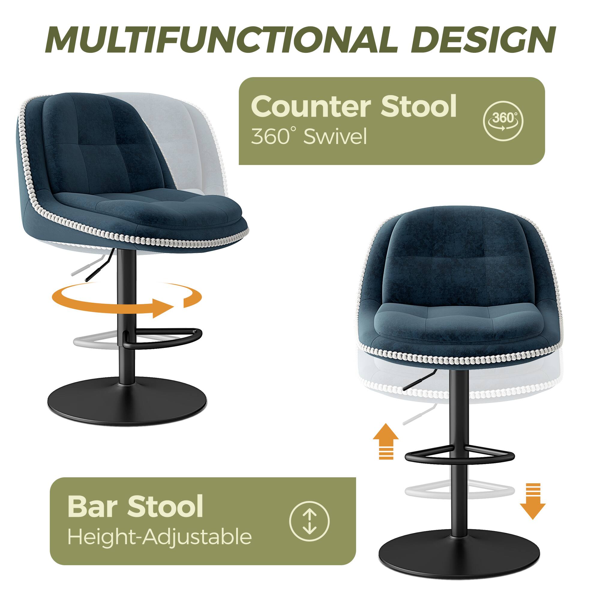 MULTIFUNCTIONAL DESIGN

Counter Stool  
360° Swivel

Bar Stool  
Height-Adjustable