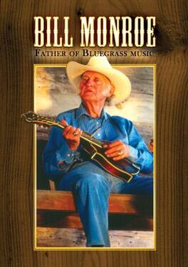 Bill Monroe - Father of Bluegrass Music - DVD