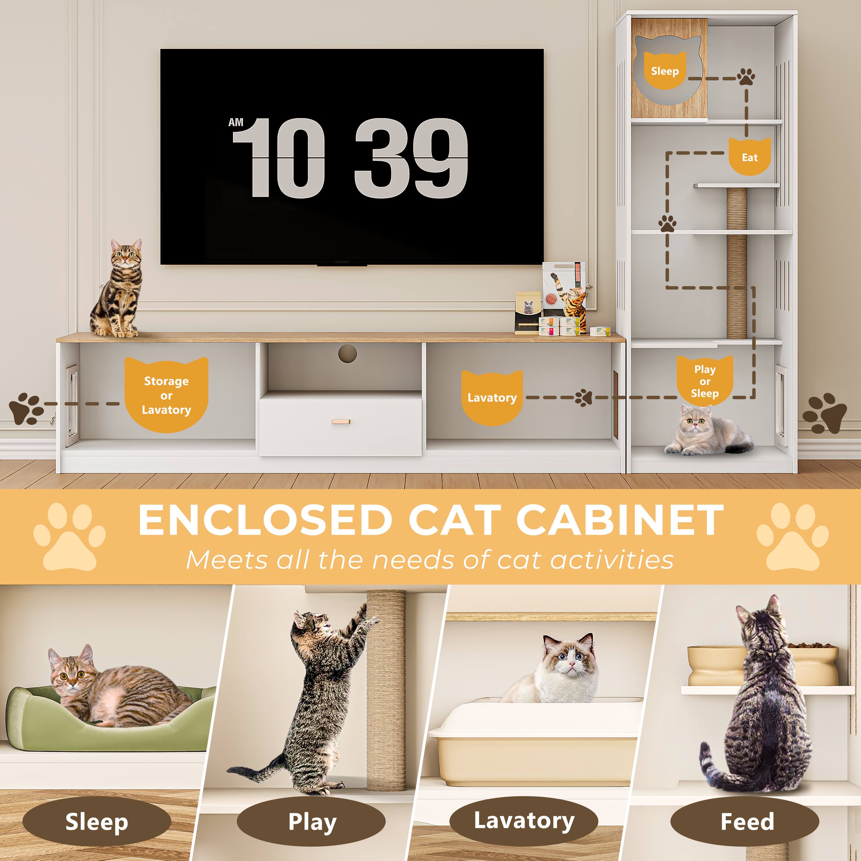 AM 10:39

Storage or Lavatory

Lavatory

Sleep

Eat

Play or Sleep

ENCLOSED CAT CABINET

Meets all the needs of cat activities

Sleep

Play

Lavatory

Feed