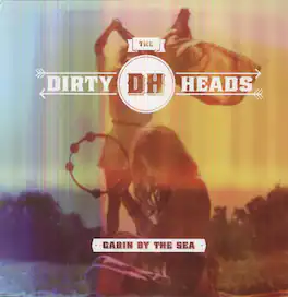 Dirty Heads - Cabin By the Sea - VINYL LP