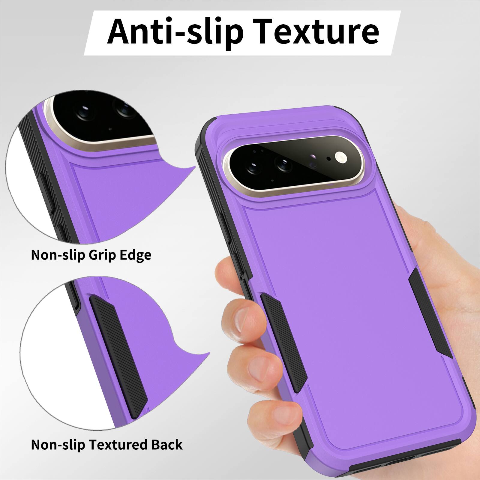 Anti-slip Texture

Non-slip Grip Edge

Non-slip Textured Back