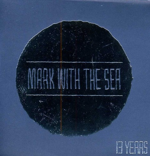 Mark with the Sea - 13 Years   - COMPACT DISCS [CD] price history on PriceWatchPro