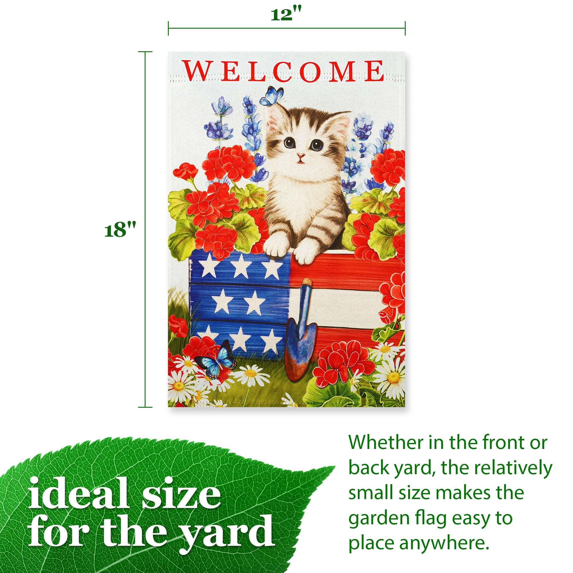 12" WELCOME 18"  
ideal size for the yard  
Whether in the front or back yard, the relatively small size makes the garden flag easy to place anywhere.