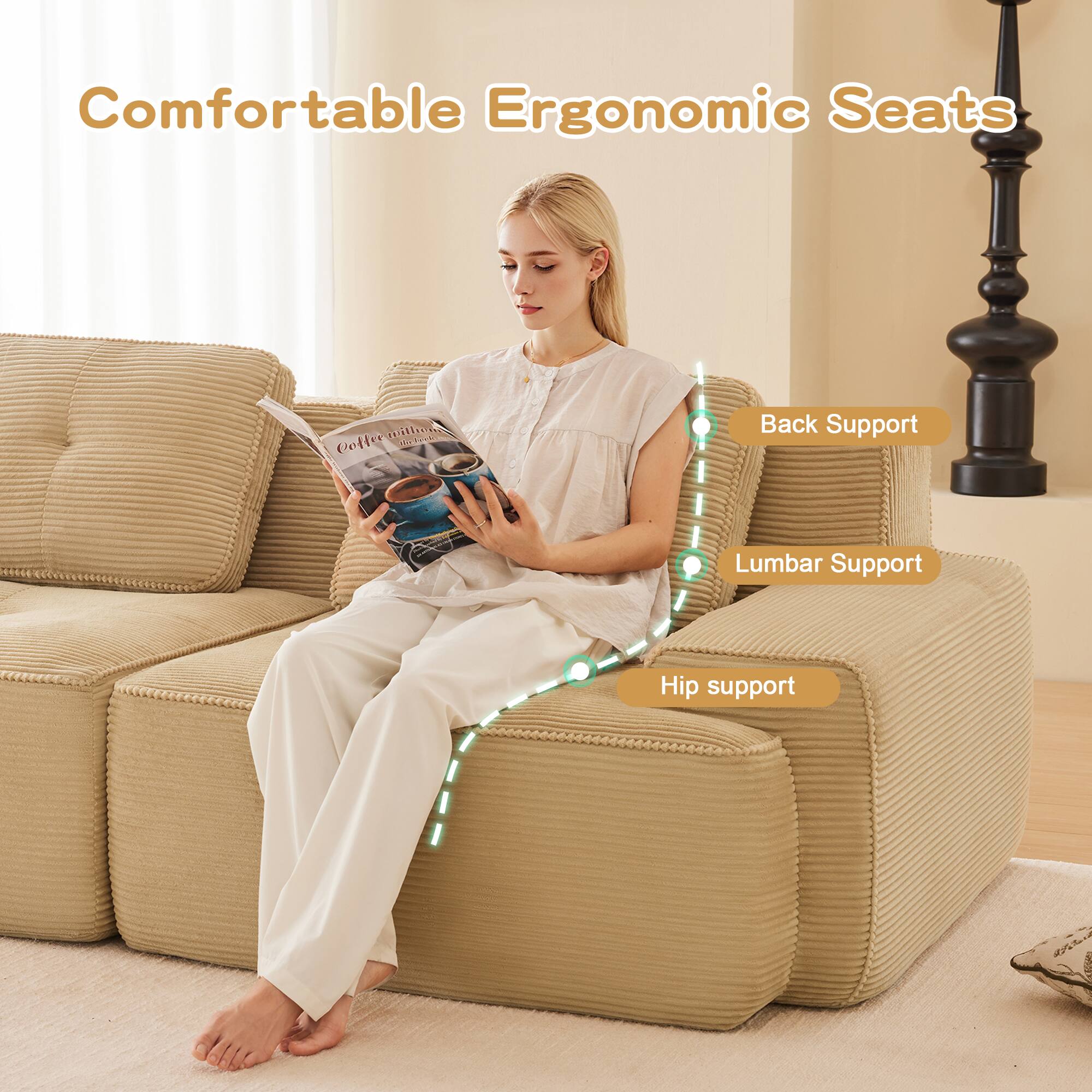 Comfortable Ergonomic Seats

- Back Support
- Lumbar Support
- Hip Support
