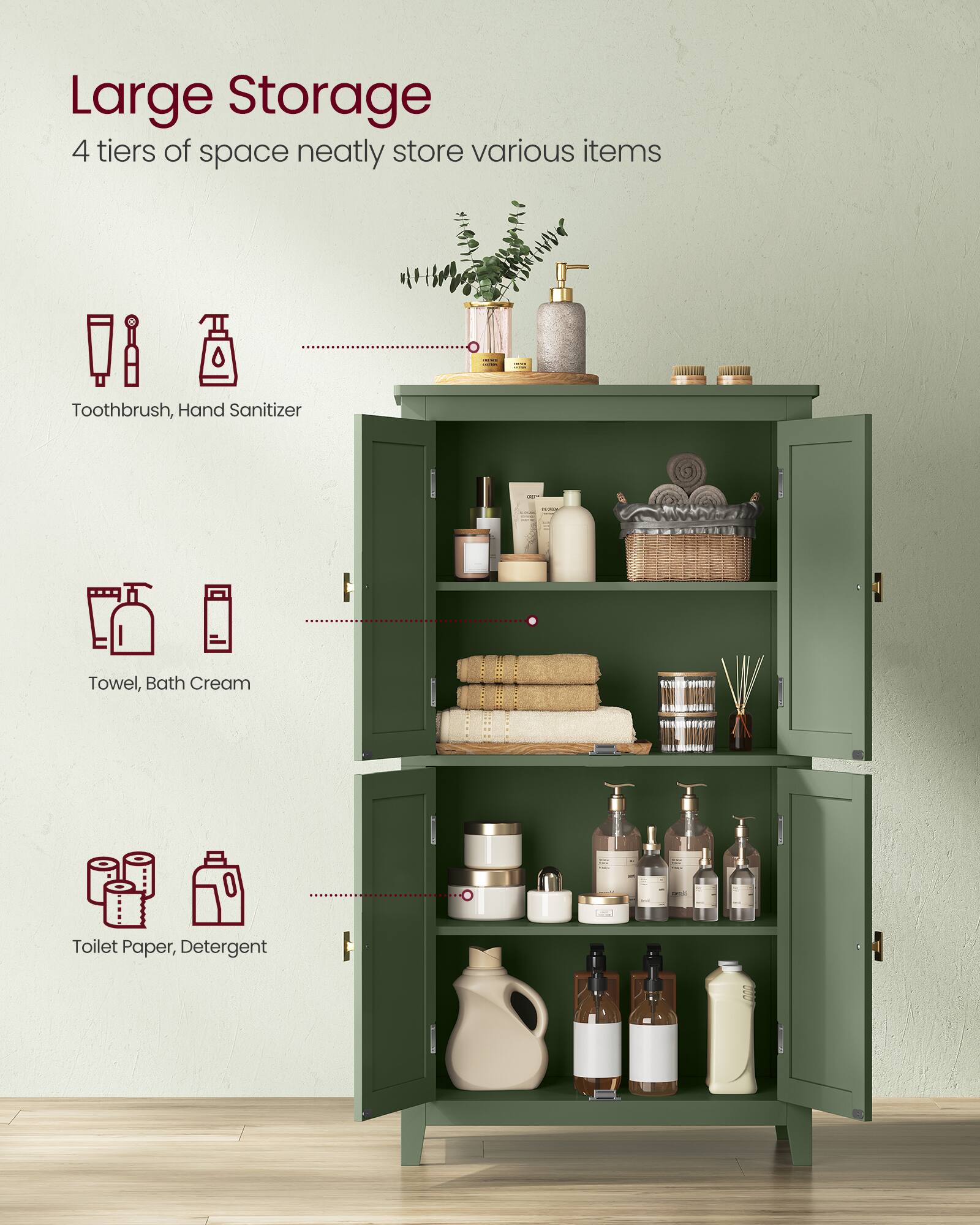 Large Storage  
4 tiers of space neatly store various items:  
- Toothbrush, Hand Sanitizer  
- Towel, Bath Cream  
- Toilet Paper, Detergent