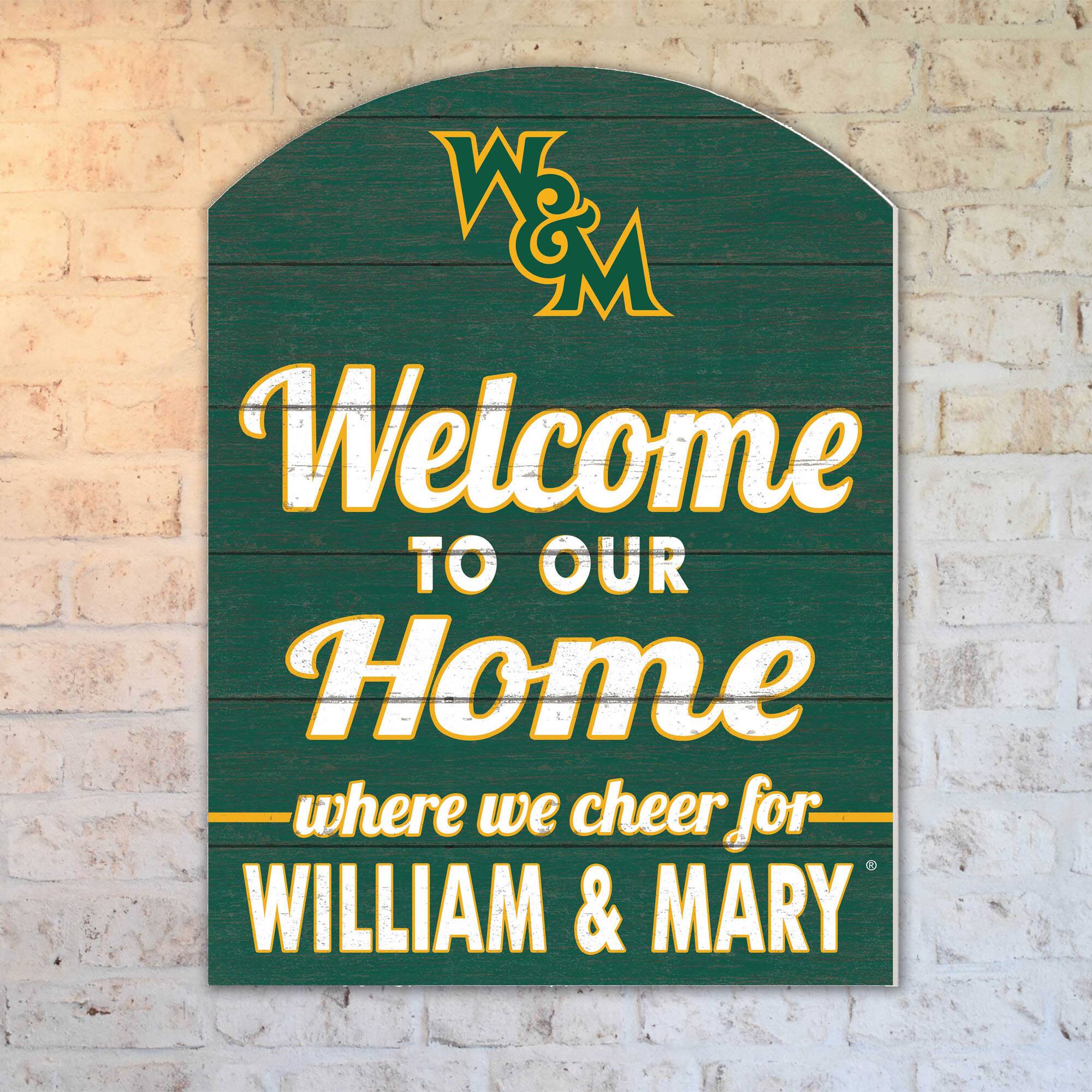 W&M  
Welcome to our Home  
where we cheer for WILLIAM & MARY