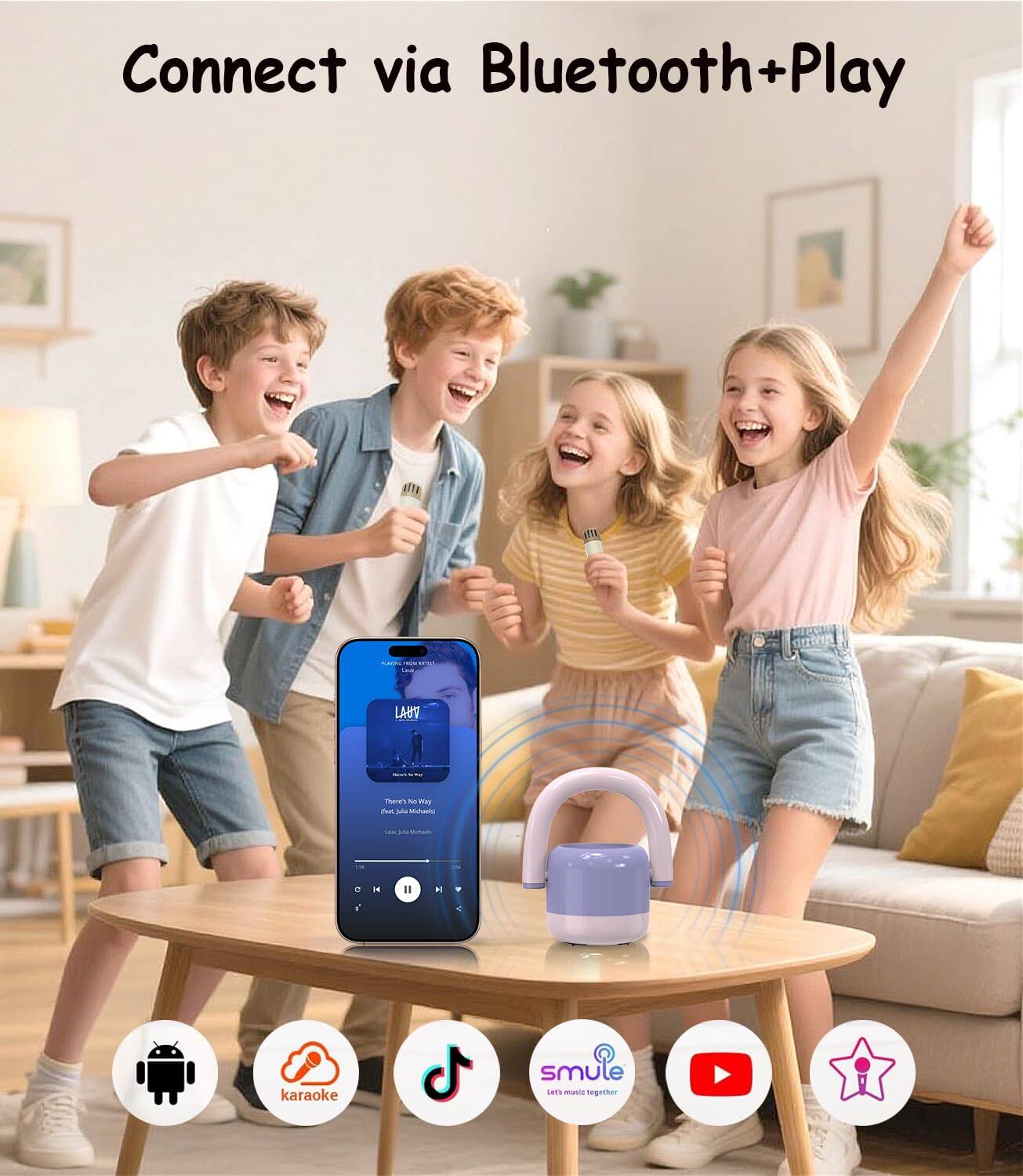 Connect via Bluetooth+Play

- Android
- Karaoke
- Smule
- YouTube
- Star