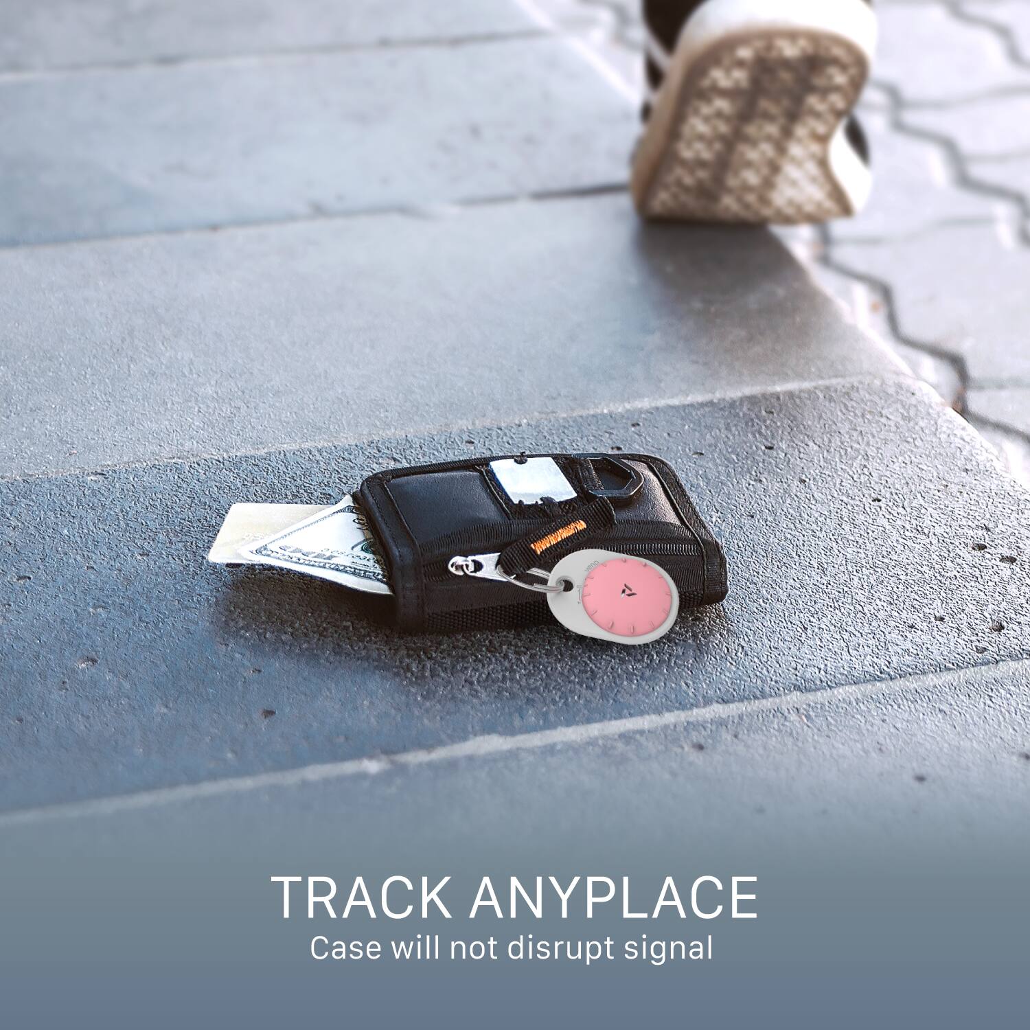 TRACK ANYPLACE  
Case will not disrupt signal